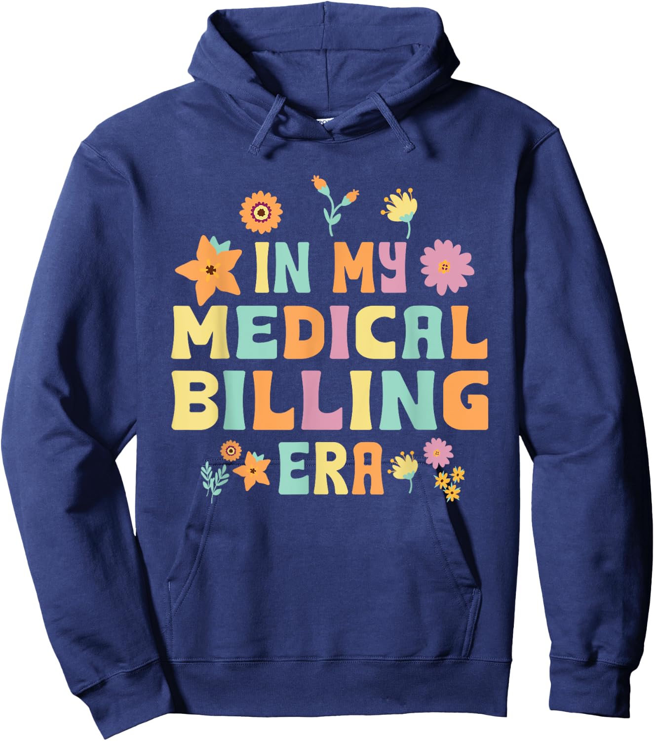 Funny Medical Biller Saying Medical Coder Billing Specialist Hoodie - Hoodie | Navy