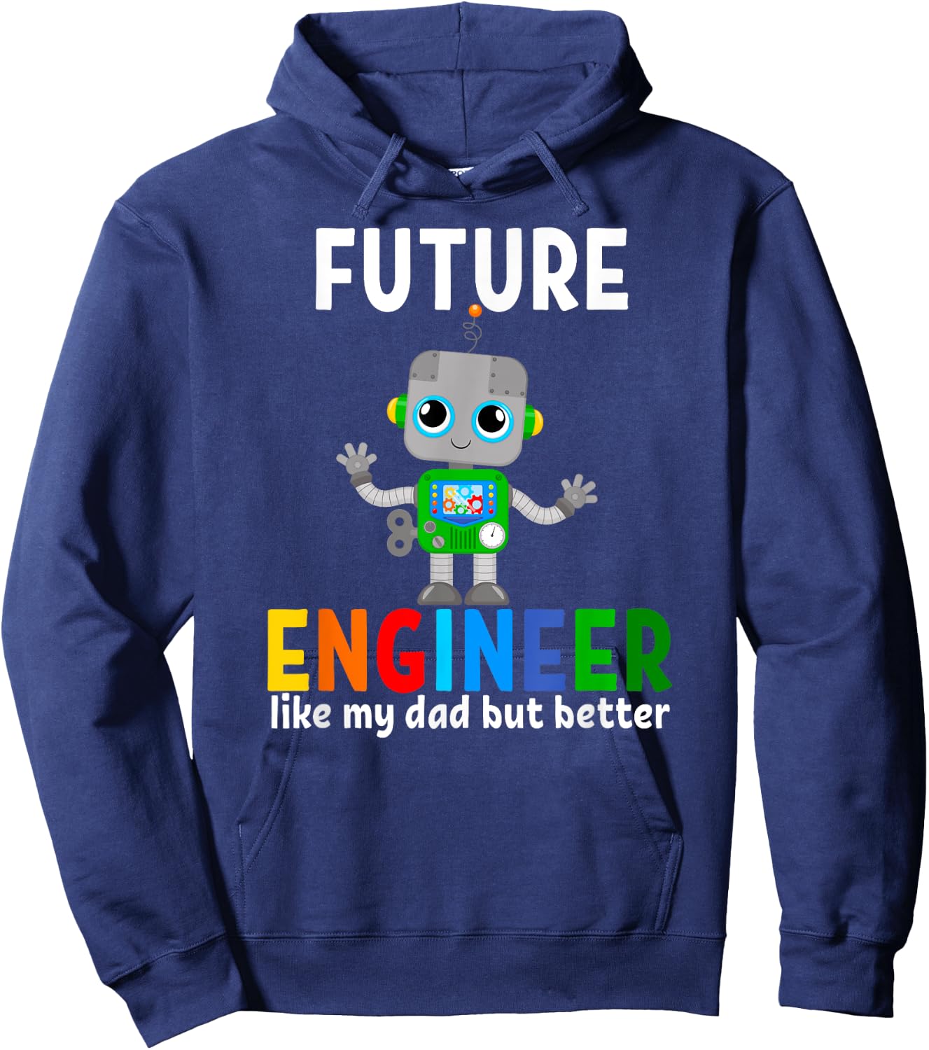 Future Engineer Costume Robot Robotic Like My Dad Hoodie - Hoodie | Navy