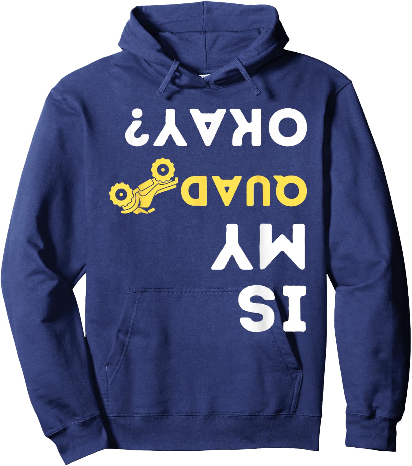 Is My Quad Okay? - Quad Biker ATV 4 Wheeler Gift Hoodie - Hoodie | Navy