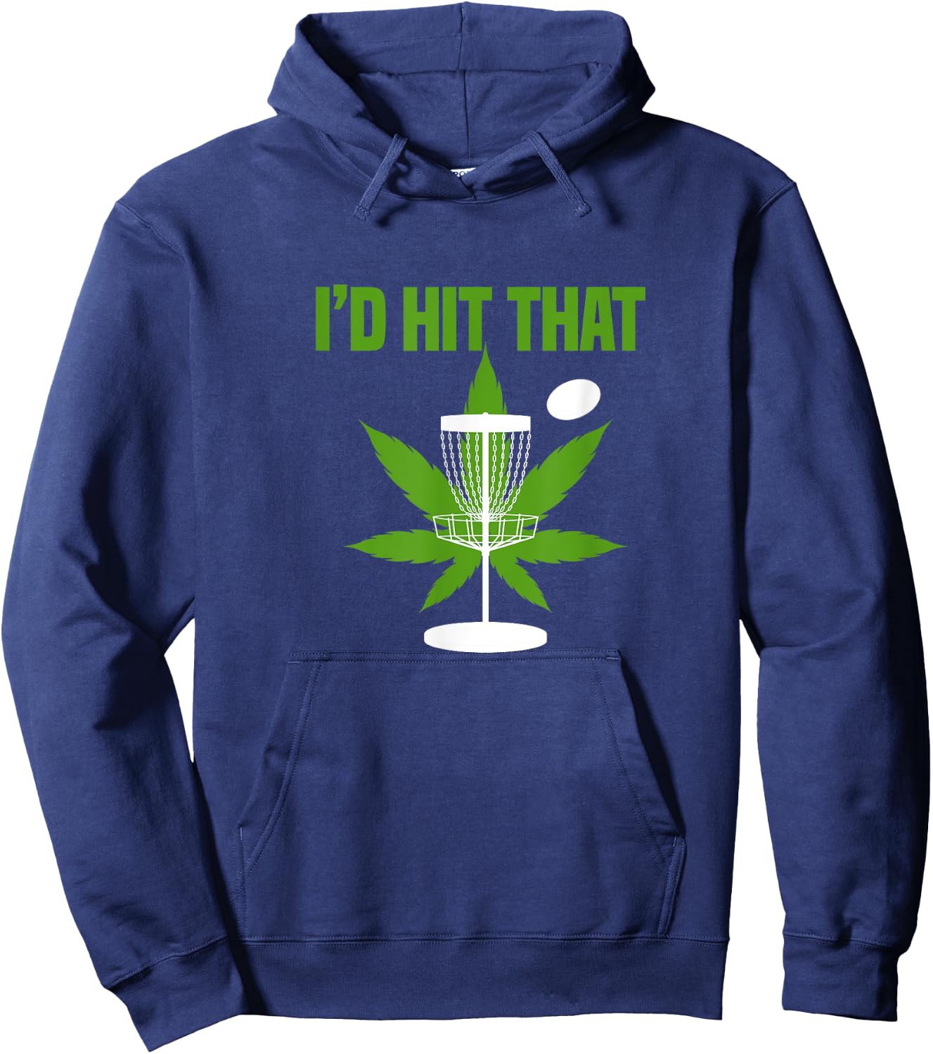 I'd Hit That Cannabis Weed Marijuana Disc Golf Hoodie - Hoodie | Navy