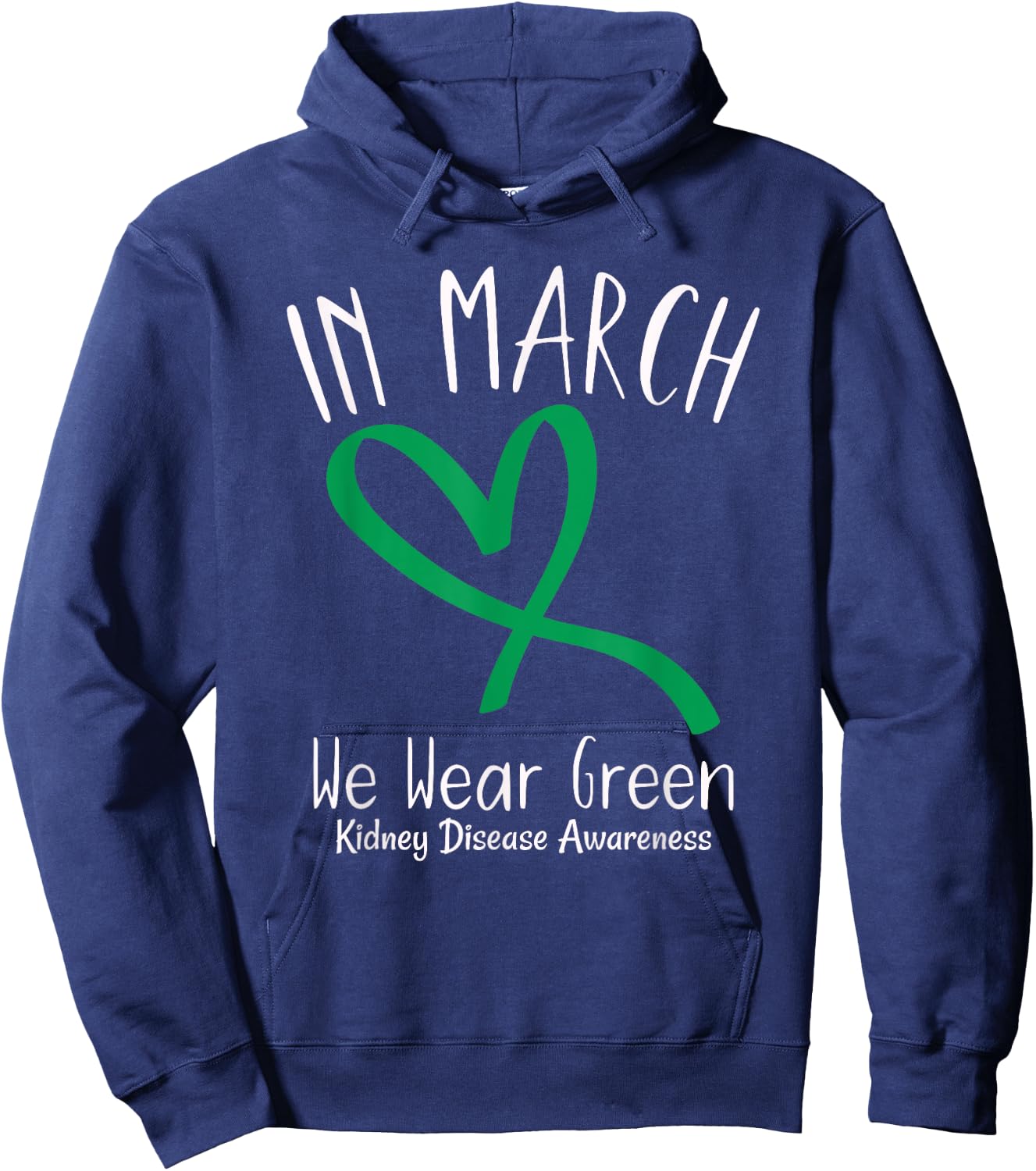 Heart In March We Wear Green Kidney Disease Awareness Hoodie - Hoodie | Navy