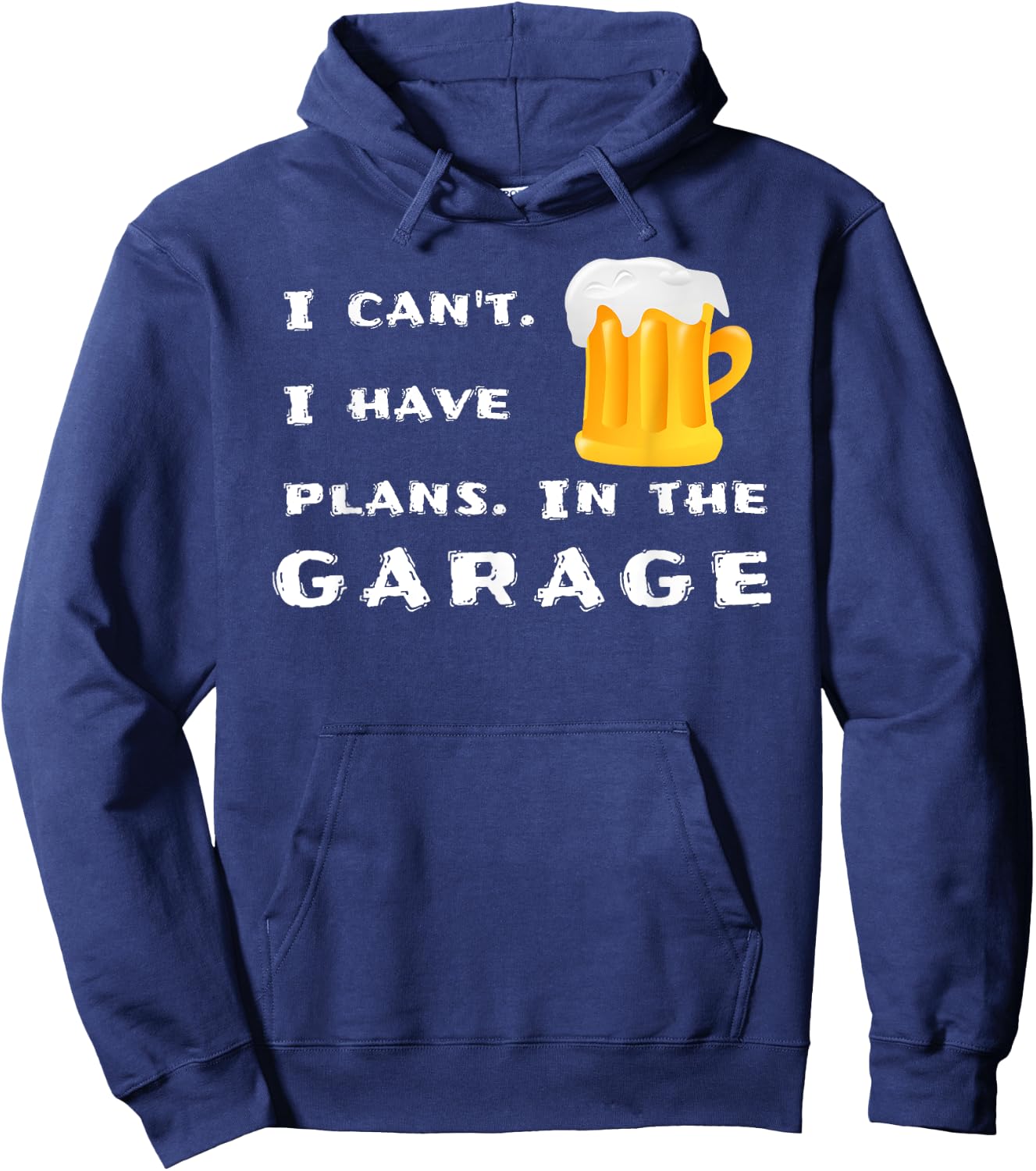 I can't. I have plans. In the garage. - Funny Novelty Beer Hoodie - Hoodie | Navy