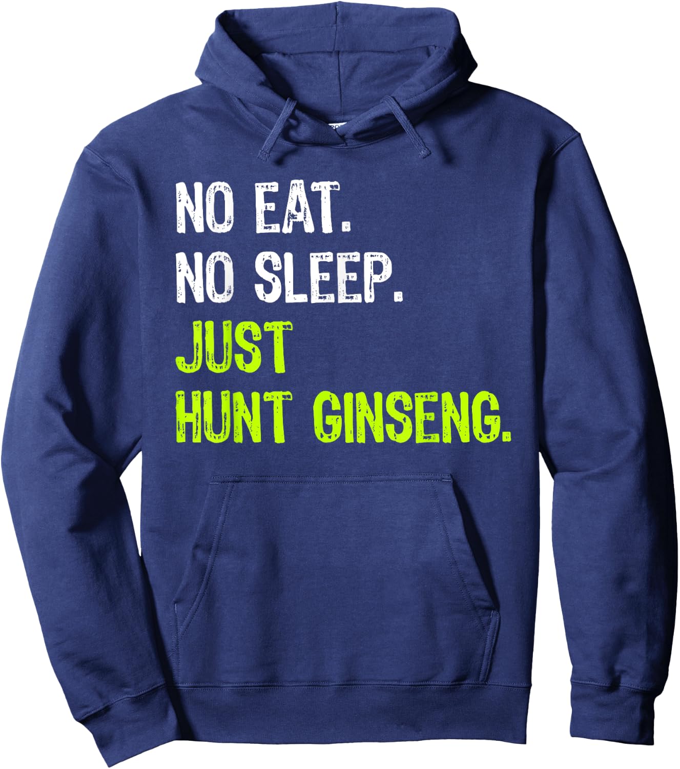 No Eat Sleep Repeat Just Hunt Ginseng Hunting Hoodie - Hoodie | Navy