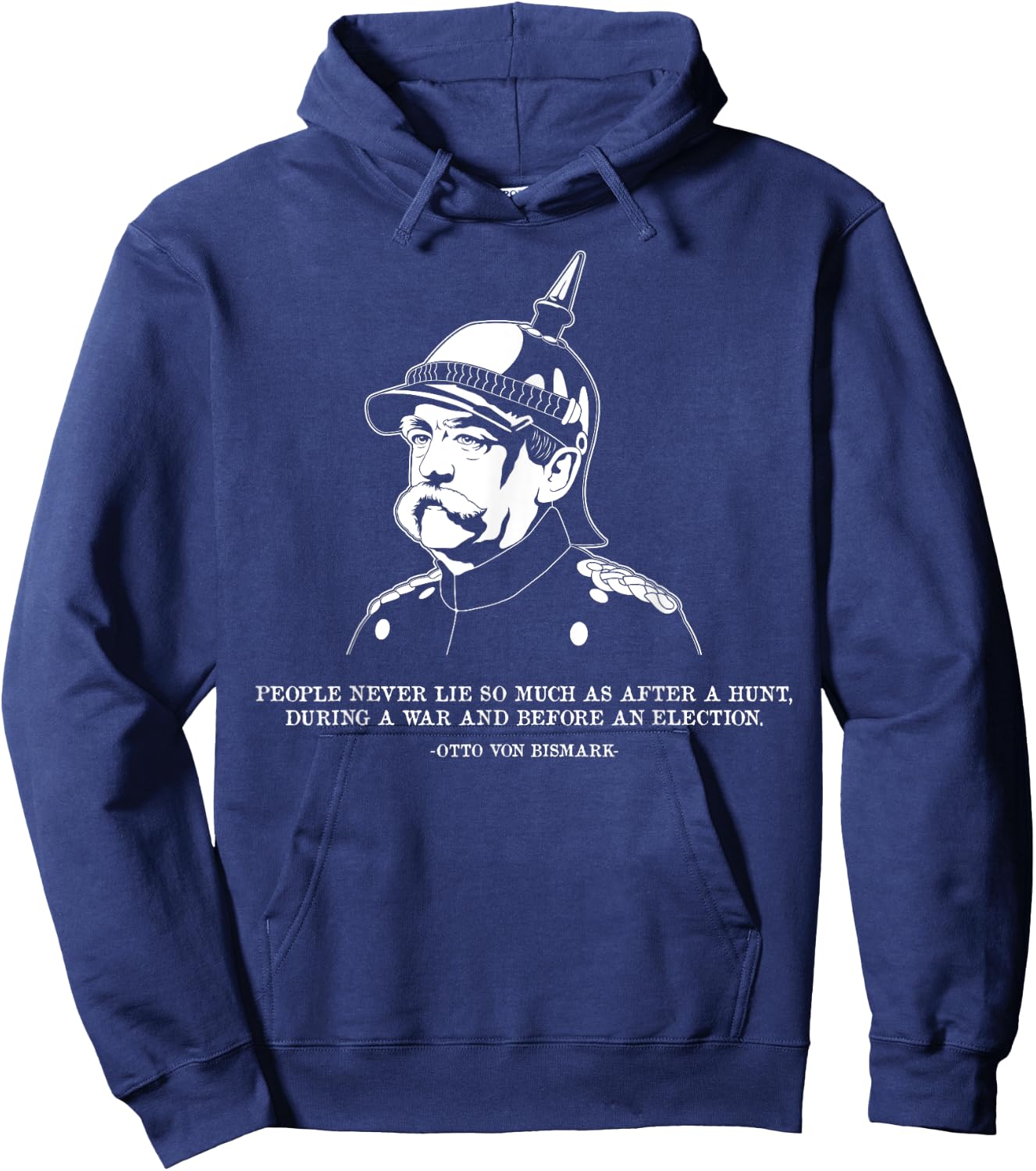 People Lie Famous German History Quote Otto Von Bismarck Hoodie - Hoodie | Navy