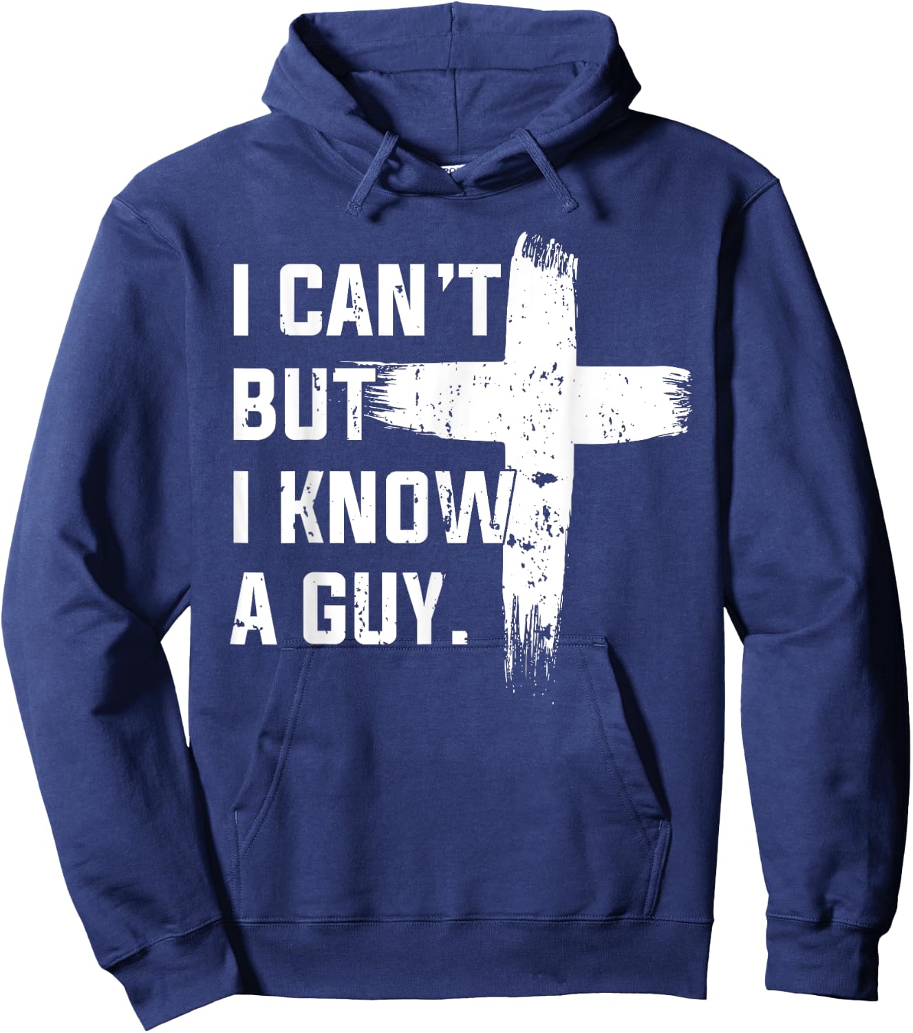 Christian I Can't But I Know A Guy Jesus Cross Christian Hoodie - Hoodie | Navy