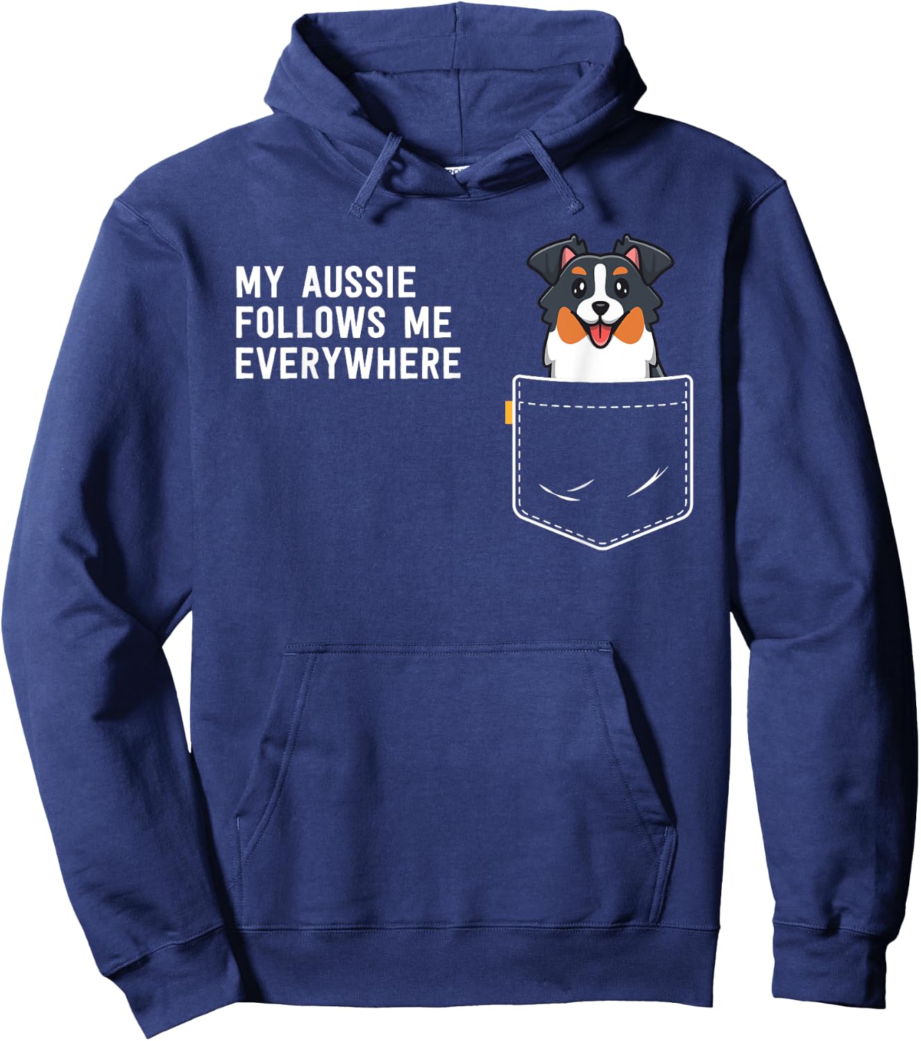 Australian Shepherd Gifts My Aussie Follows Me Everywhere Hoodie - Hoodie | Navy