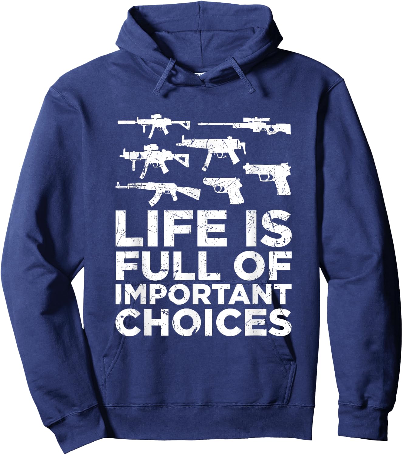 Life Is Full Of Important Choices Gun Lovers 2A Supporters Hoodie - Hoodie | Navy