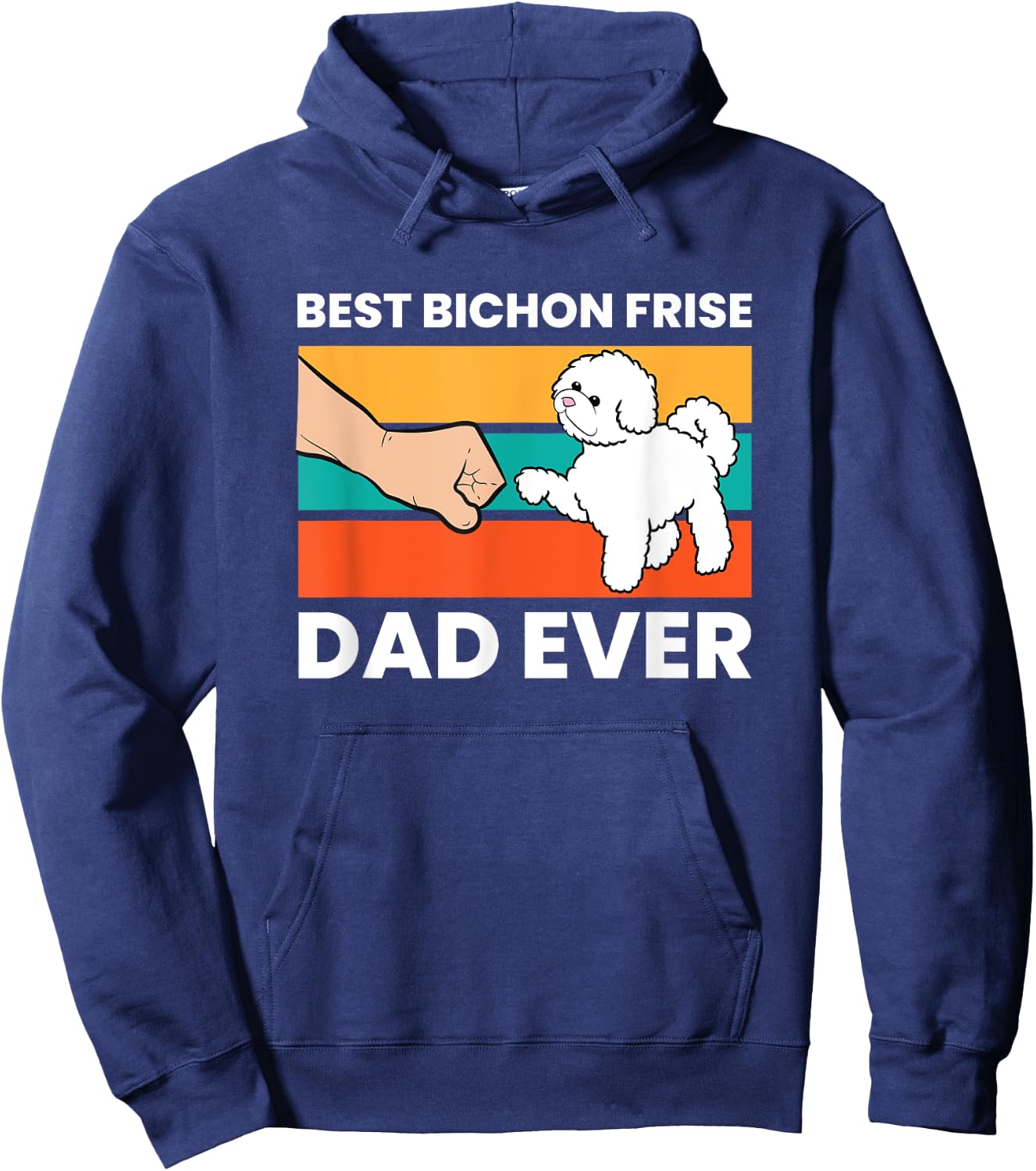 Best Bichon Frise Dog Dad Ever Funny Bichon Frise Hoodie - Hoodie | Navy
