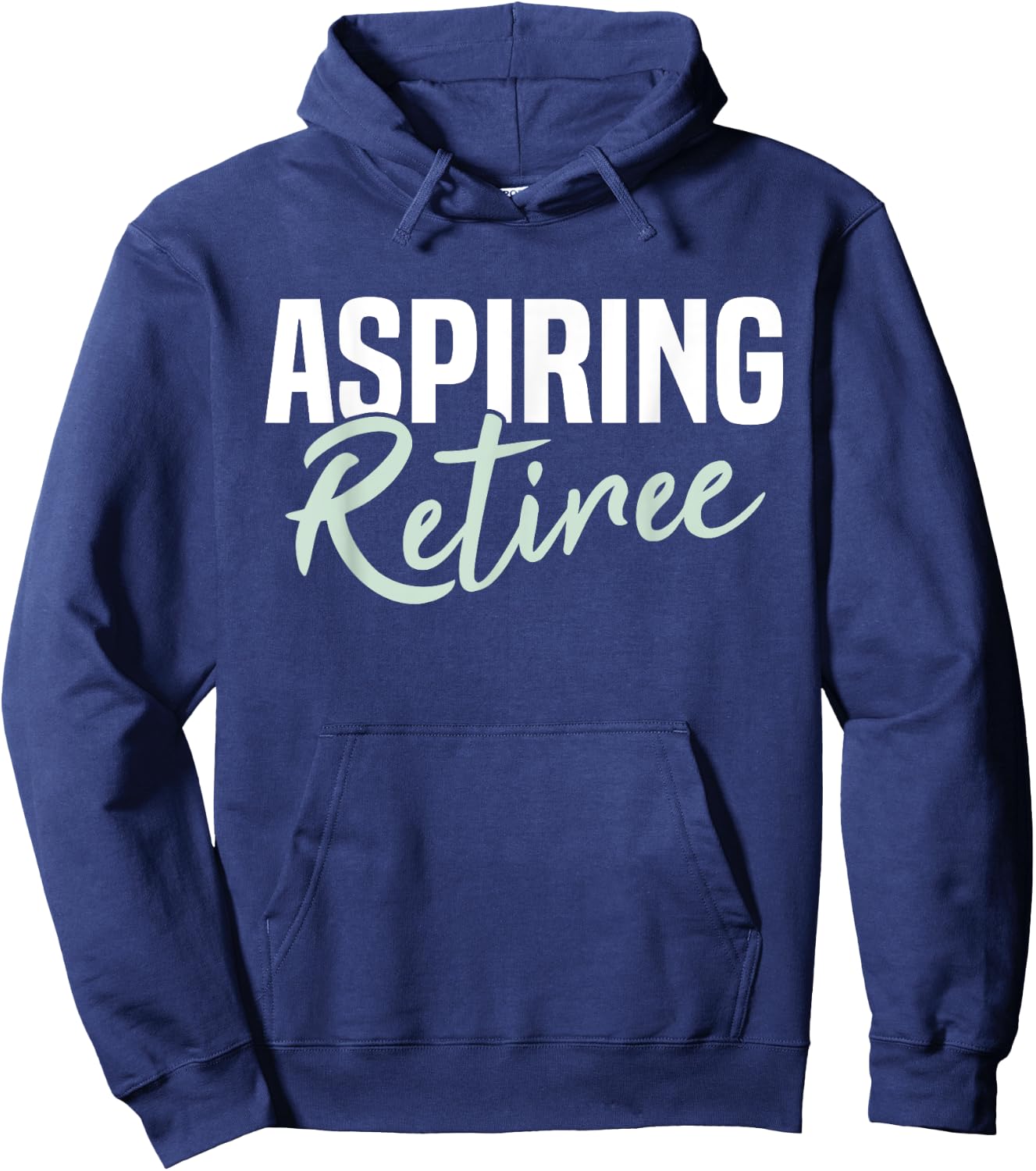 Aspiring Retiree Funny Retirement Gift Hoodie - Hoodie | Navy