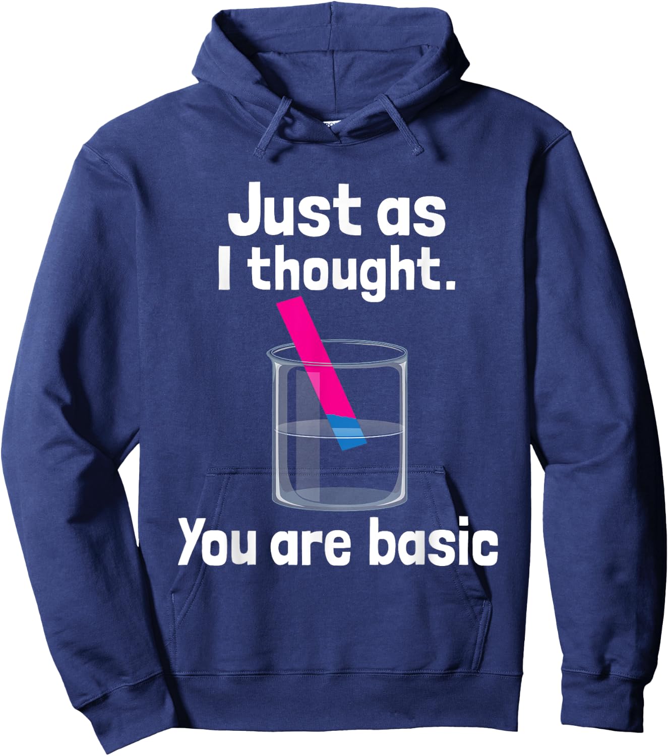 You Are Basic - Chemistry Humor Science Teacher Litmus Test Women Kids Hoodie - Hoodie | Navy
