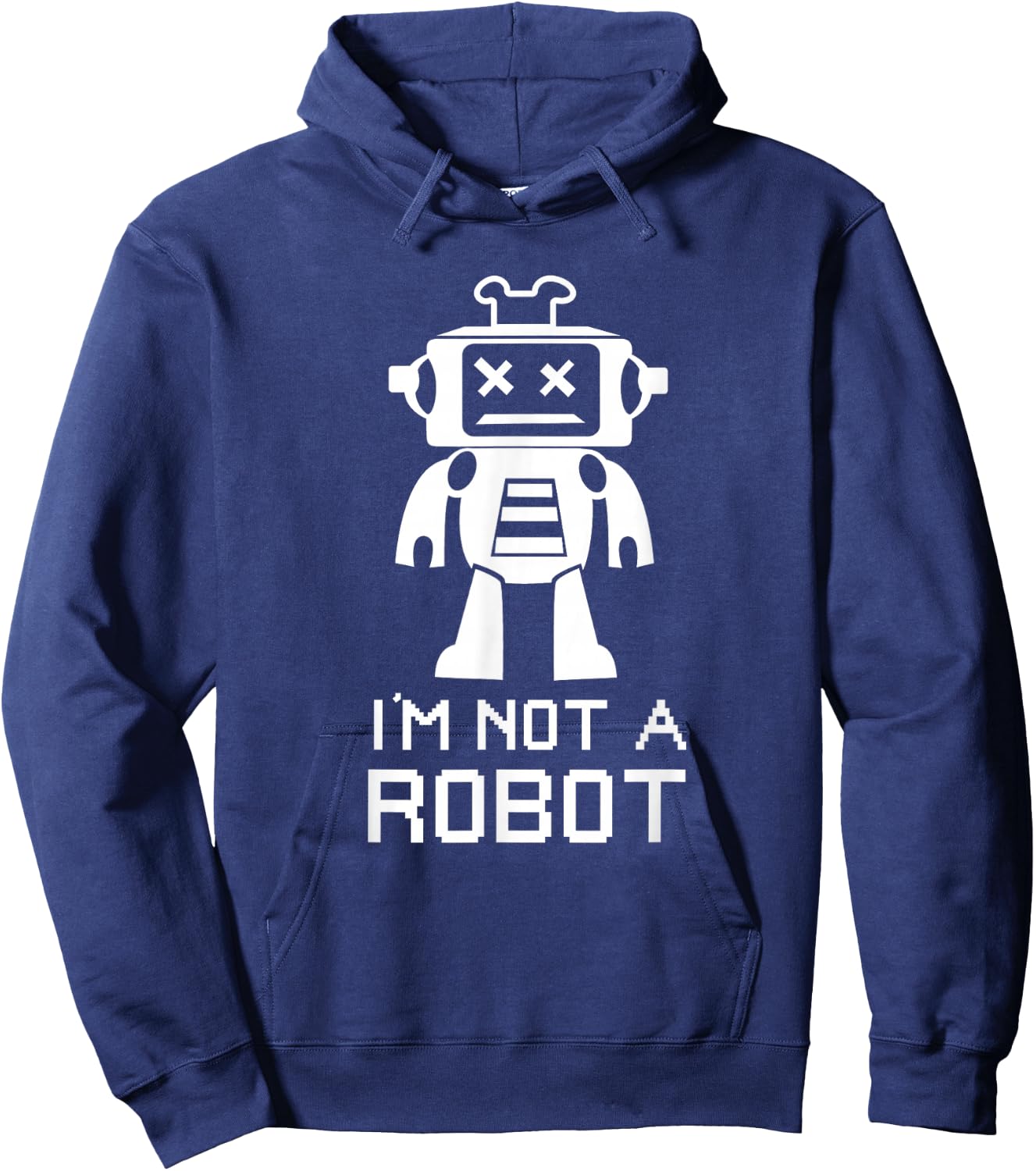 Funny IT Nerd Robotics I'm Not a Robot Hoodie - Hoodie | Navy