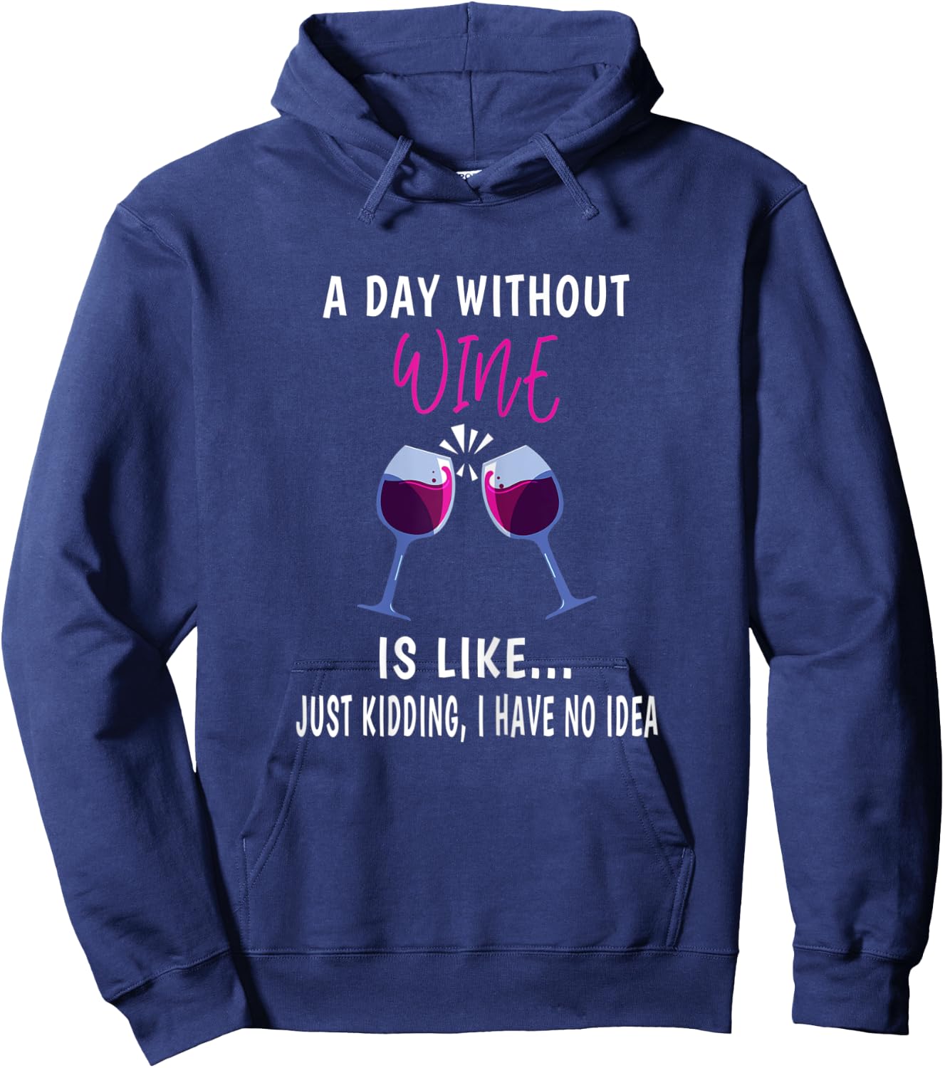 A Day Without Wine Shirt Wine Ladies Girls Drinking Wine Hoodie - Hoodie | Navy