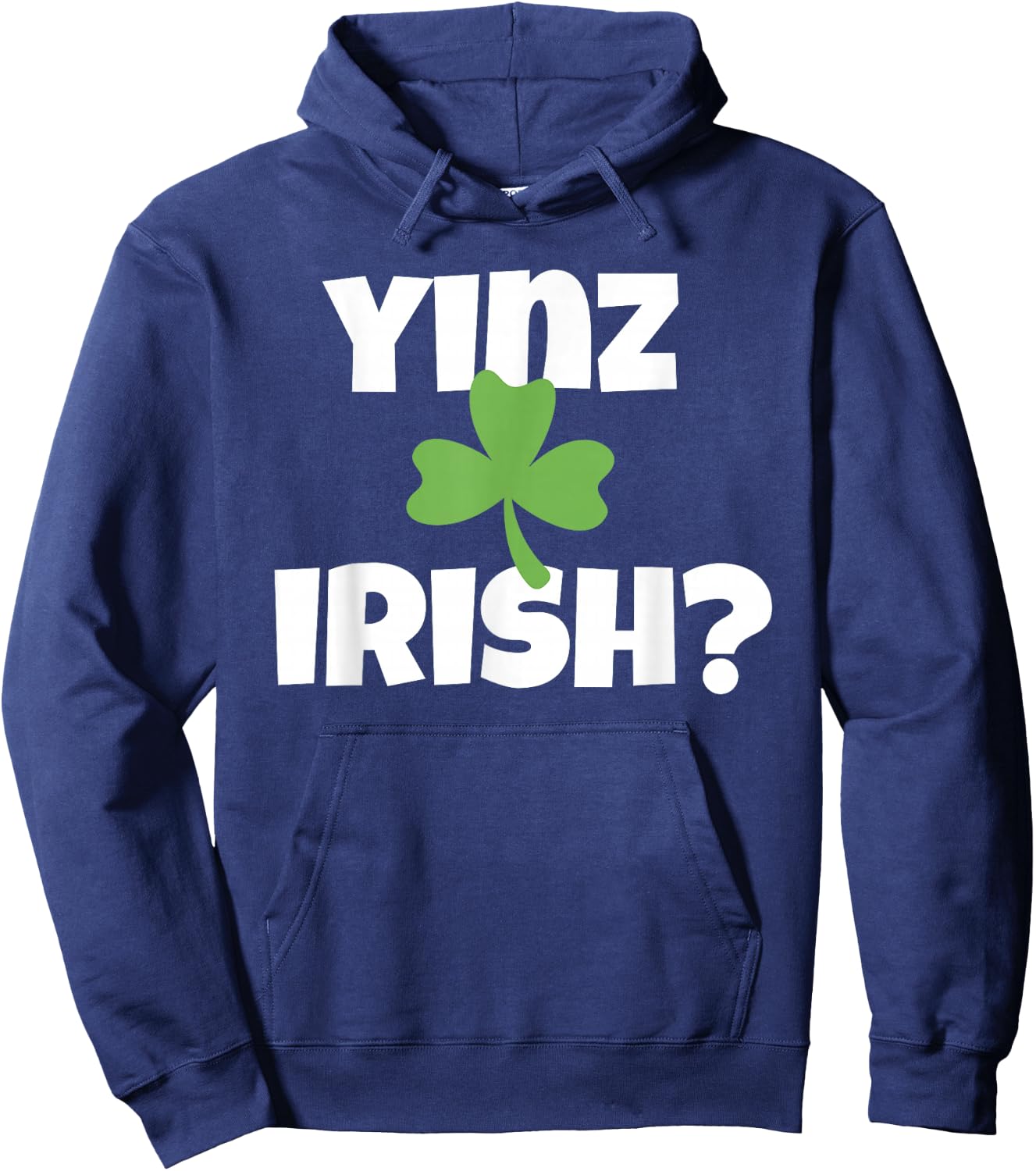 Yinz Irish Funny Pittsburgh St Patricks Day Shamrock Hoodie - Hoodie | Navy