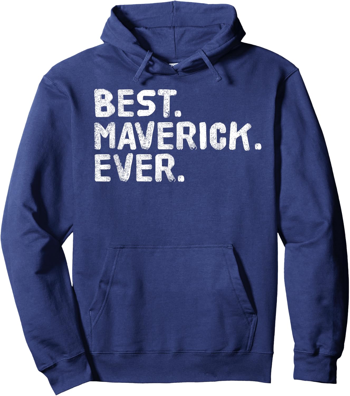 BEST. MAVERICK. EVER. Funny Personalized Name Joke Gift Hoodie - Hoodie | Navy
