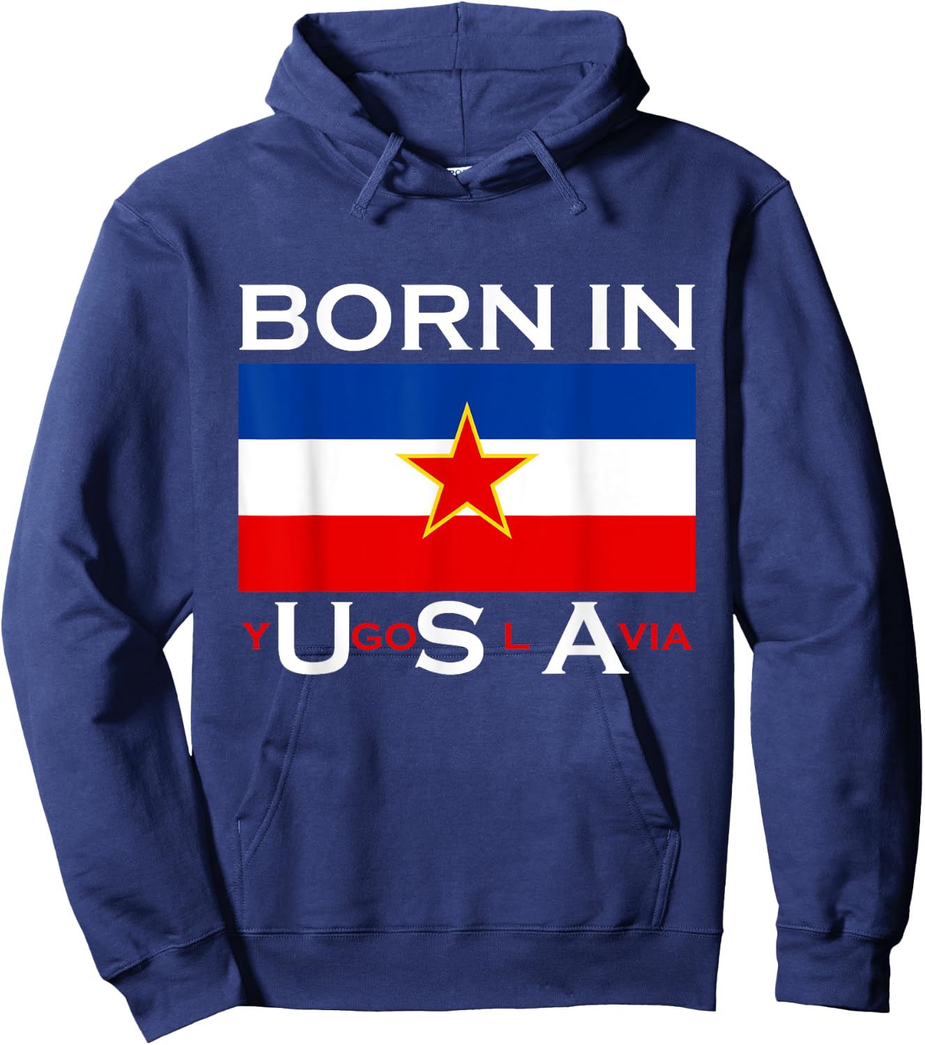 Born in Yugoslavia - Funny Yugoslavia Balkans Gift Hoodie - Hoodie | Navy