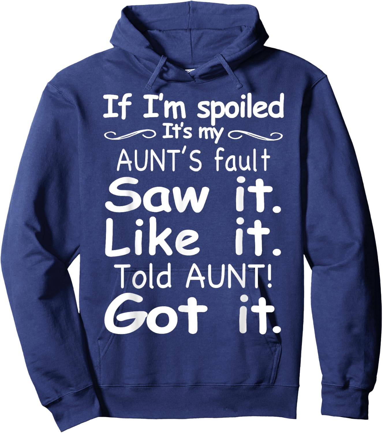 If I'm Spoiled It's My Aunt's Fault Funny Nephew and Niece Hoodie - Hoodie | Navy