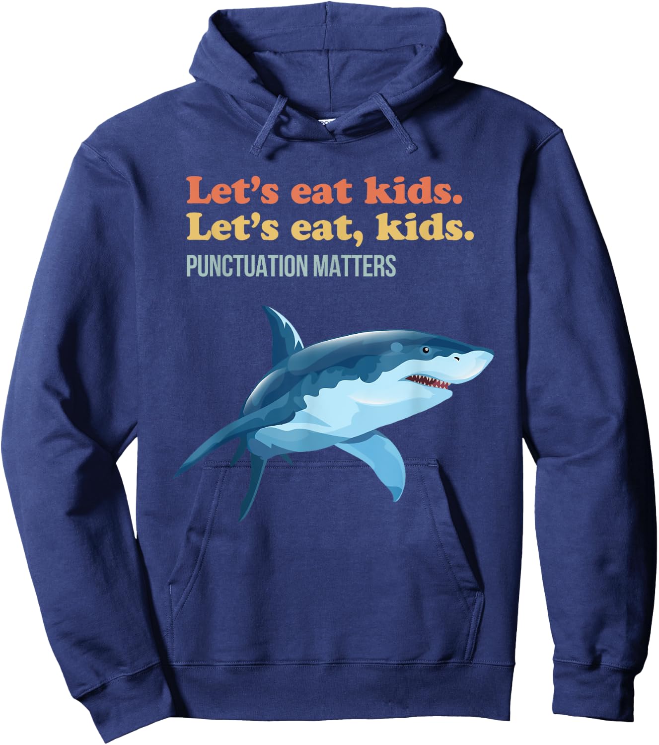 Let's Eat Kids Punctuation Matters Shark Funny Grammar Hoodie - Hoodie | Navy
