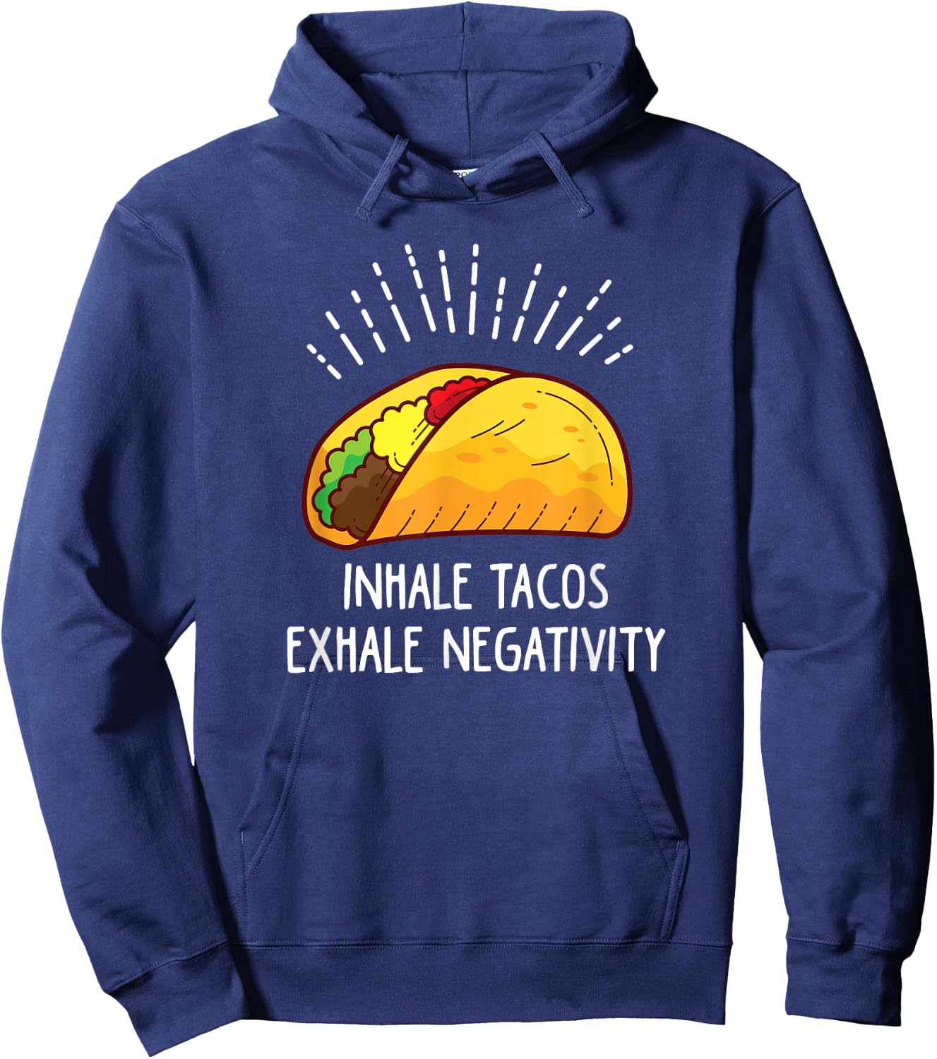 Inhale Tacos Exhale Negativity Funny Taco Hoodie - Hoodie | Navy