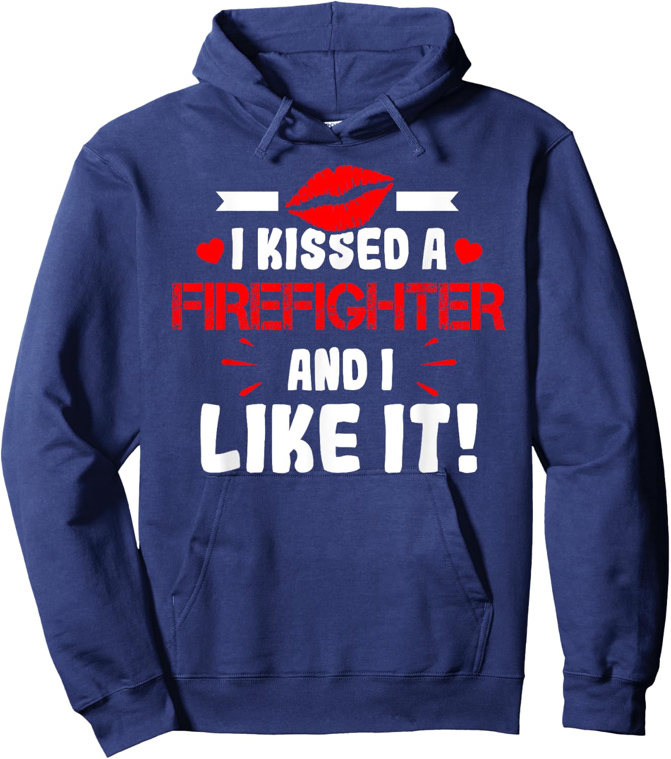 I Kissed A Firefighter And I Like It Wife Girlfriend Shirt Hoodie - Hoodie | Navy