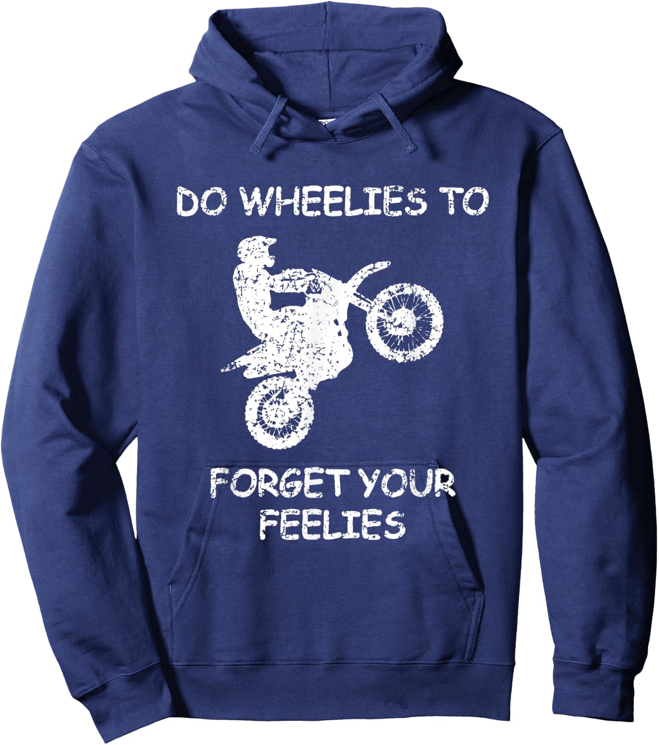 Do Wheelies To Forget Your Feelies Funny Motorcycle Hoodie - Hoodie | Navy