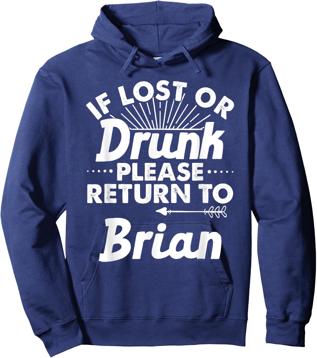 If Lost Or Drunk Please Return To BRIAN Gift Name Men Hoodie - Hoodie | Navy