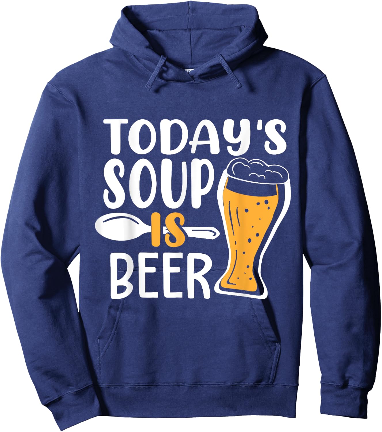 Beer Brewing Todays Soup is Beer - Drinking Gift Hoodie - Hoodie | Navy