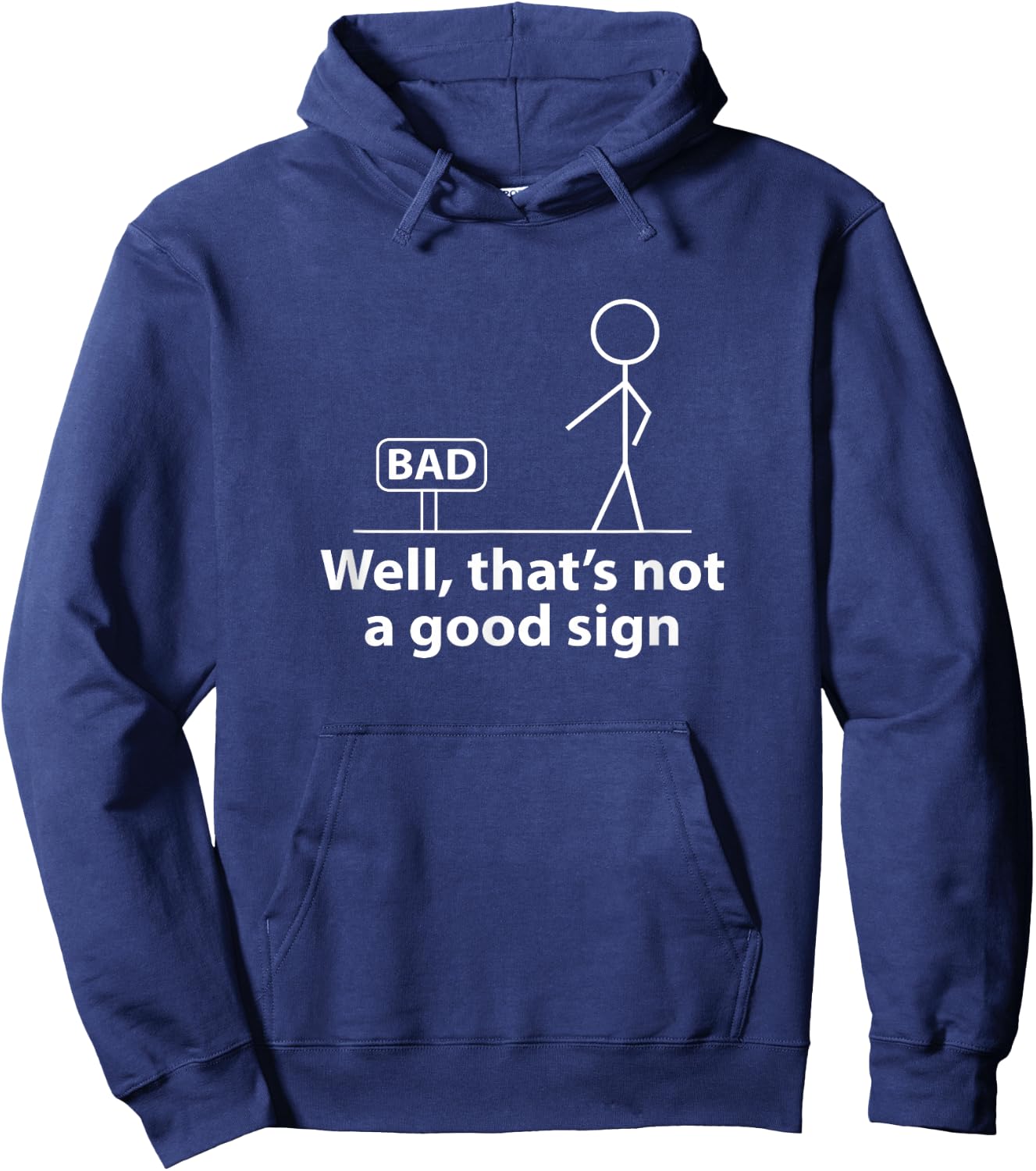 Well Thats Not A Good Sign Funny Shirt Funny Graphic Hoodie - Hoodie | Navy