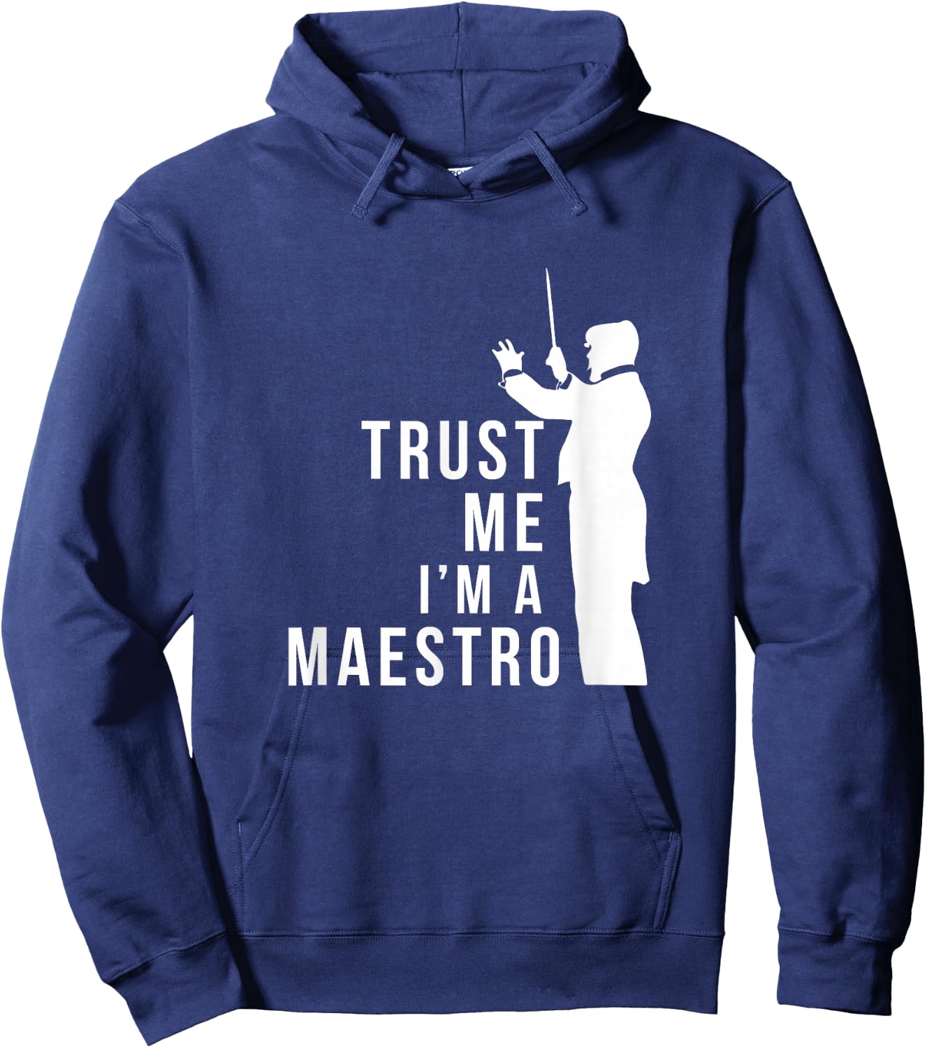 Trust M I'm A Maestro Chorus Conductor Orchestra Maestro Hoodie - Hoodie | Navy