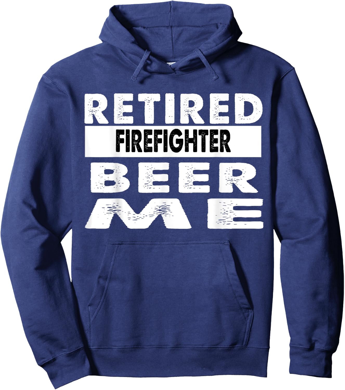 Retired Firefighter Beer Me Retirement Gift Hoodie - Hoodie | Navy
