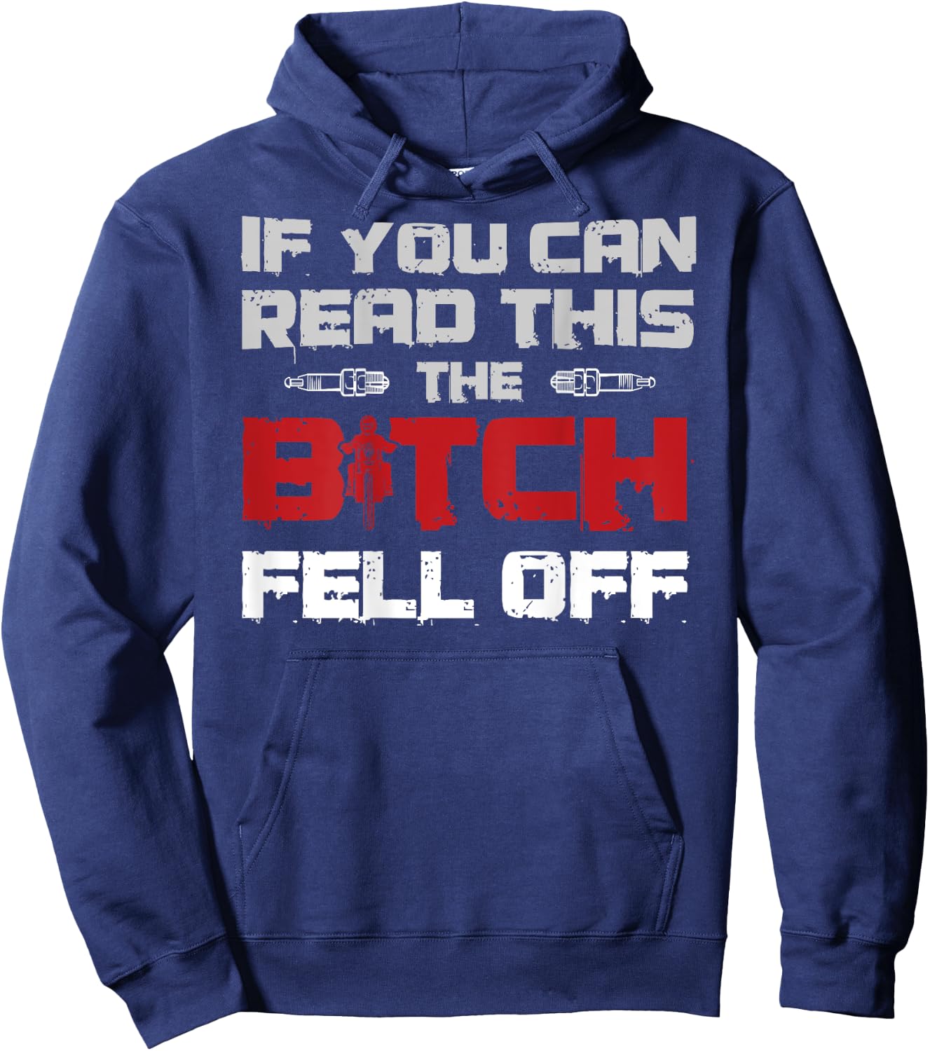 If You Can Read This The Bitch Fell Off Gift A Biker Hoodie - Hoodie | Navy