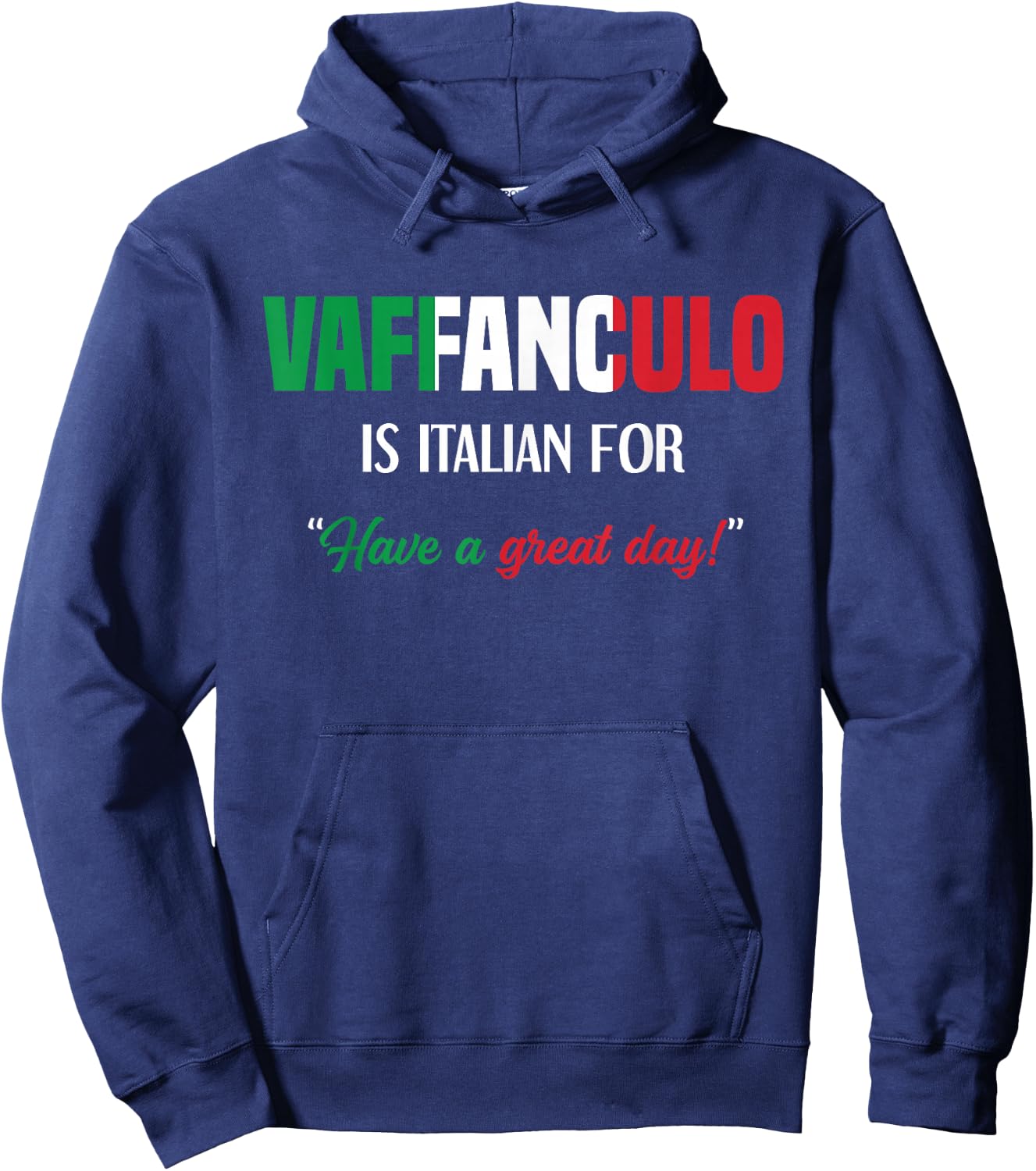 Funny Italian Saying Vaffanculo Have A Great Day Hoodie - Hoodie | Navy