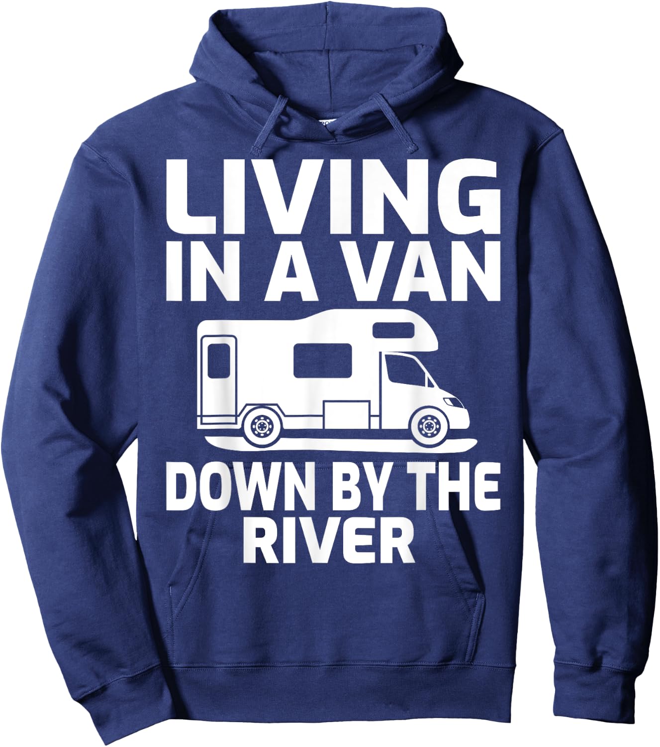 Living In A Van Down By The River RV Camping Hoodie - Hoodie | Navy