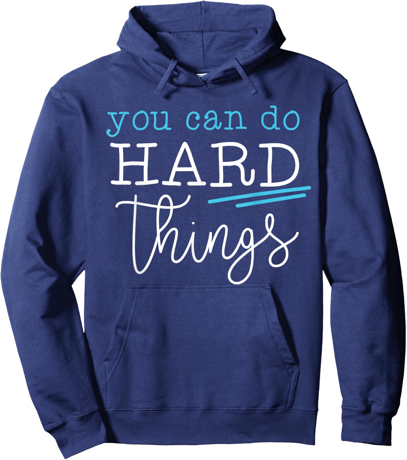 You Can Do Hard Things Inspirational Quote Motivation Saying Hoodie - Hoodie | Navy