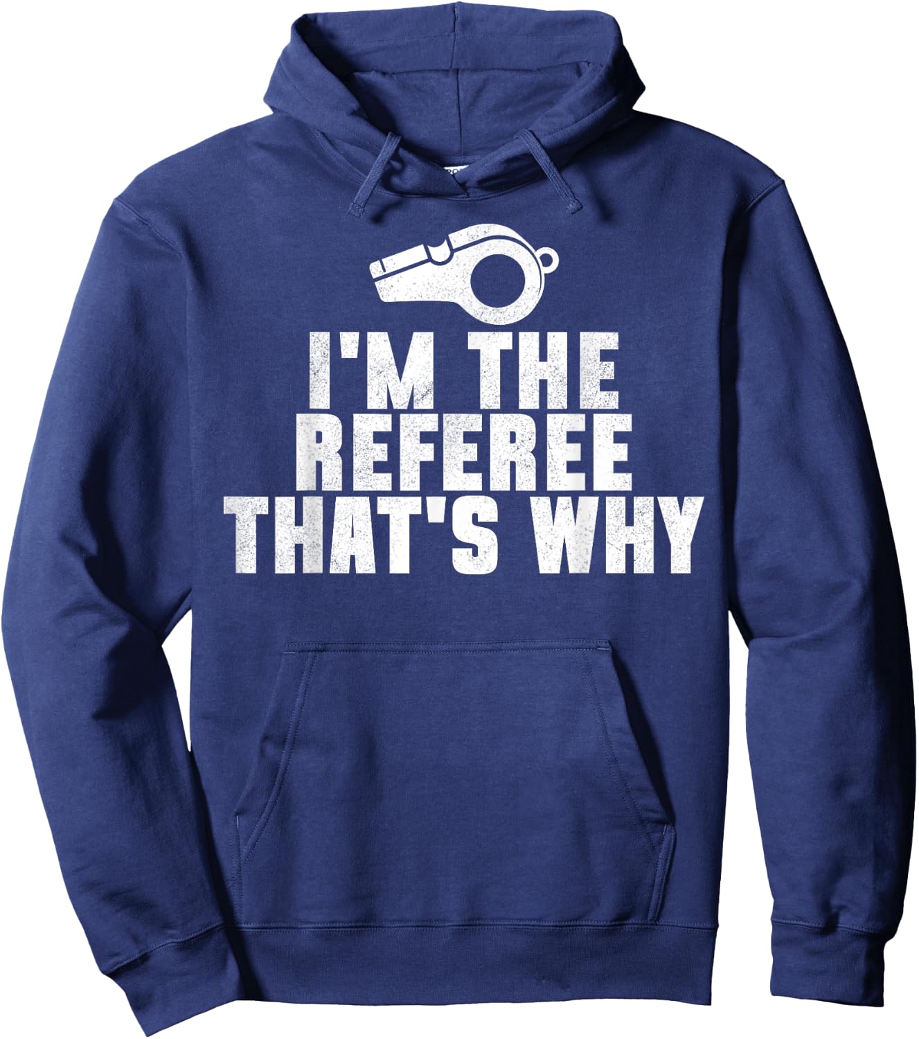 I'm The Referee That's Why Football Funny Hoodie - Hoodie | Navy