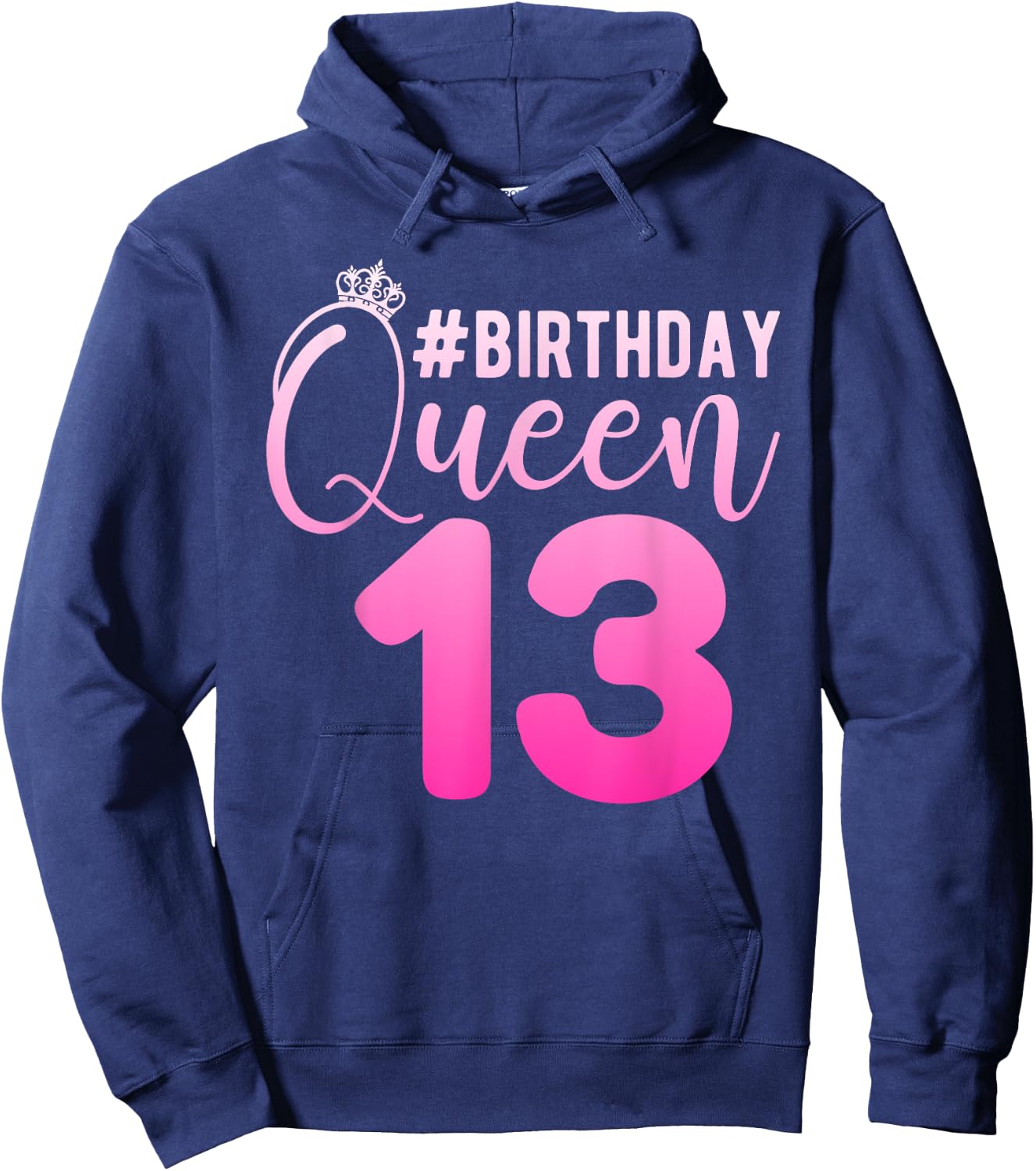 13th Birthday Queen Girls 13 Years Cute Teenager Birthday Hoodie - Hoodie | Navy
