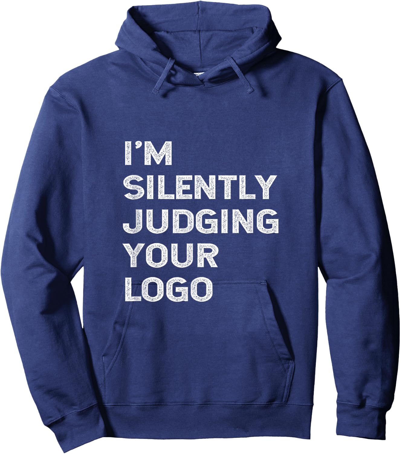 I'm Silently Judging Your Logo Funny Graphic Designer Quote Hoodie - Hoodie | Navy