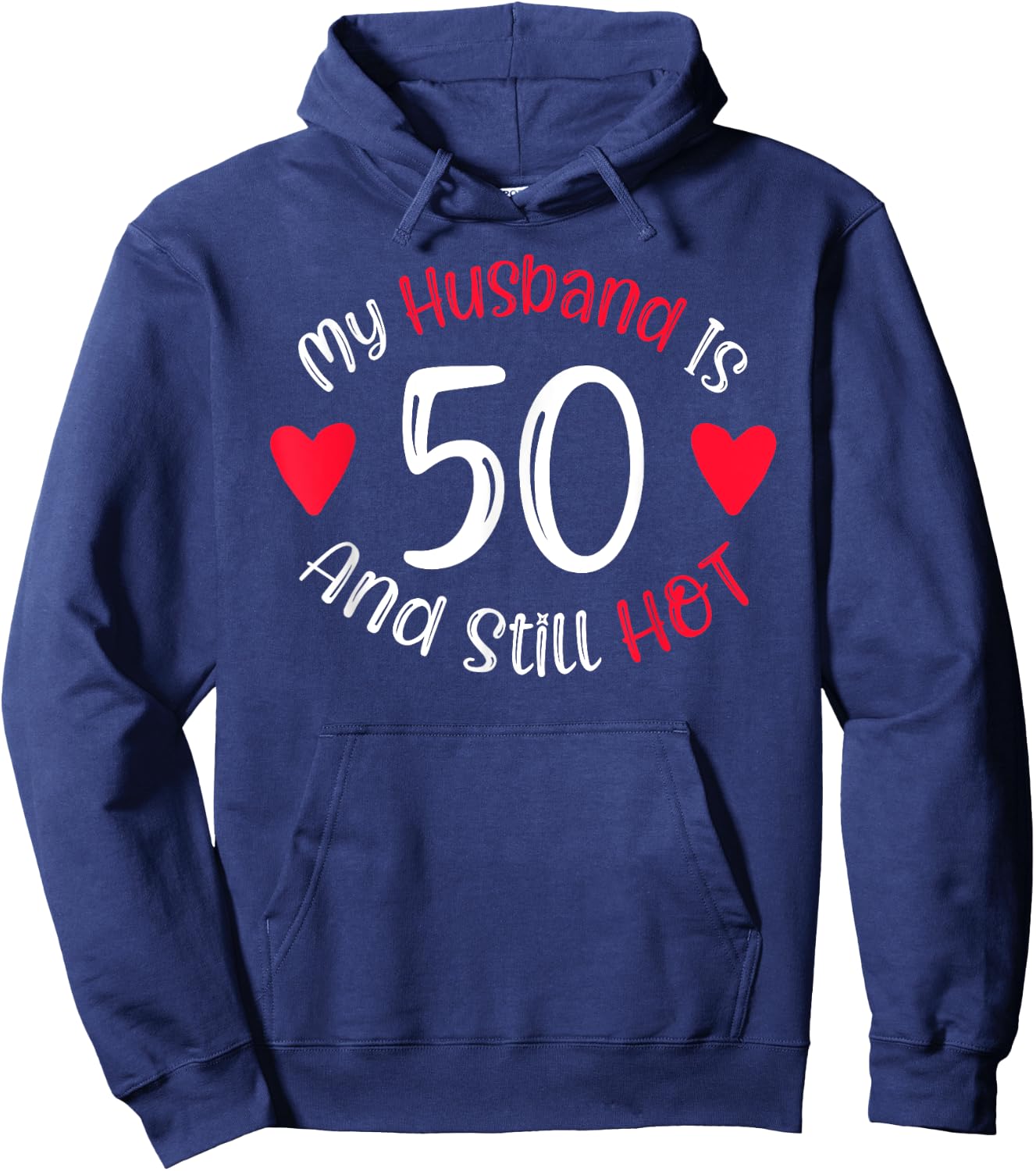 Women's My Husband is 50 and Still Hot Funny 50th Birthday G Hoodie - Hoodie | Navy