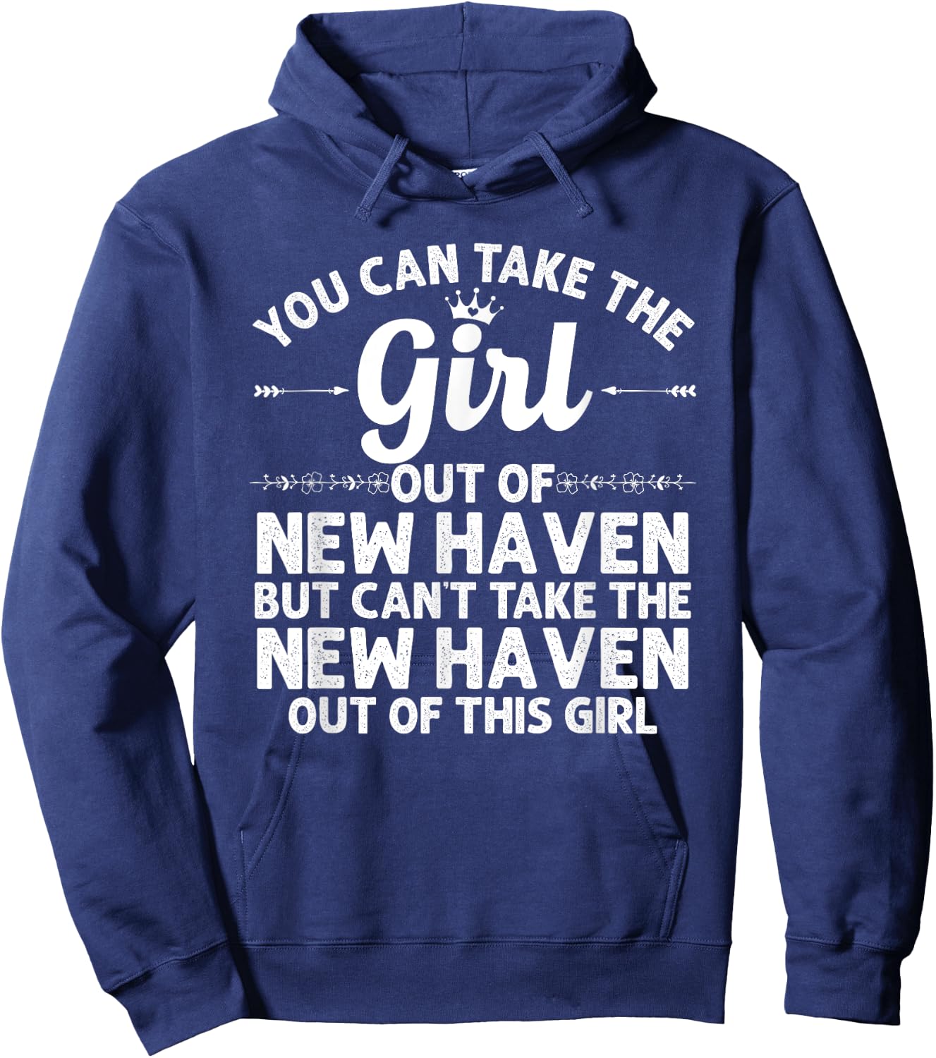 Girl Out Of NEW HAVEN CT CONNECTICUT Gift Funny Home Roots Hoodie - Hoodie | Navy