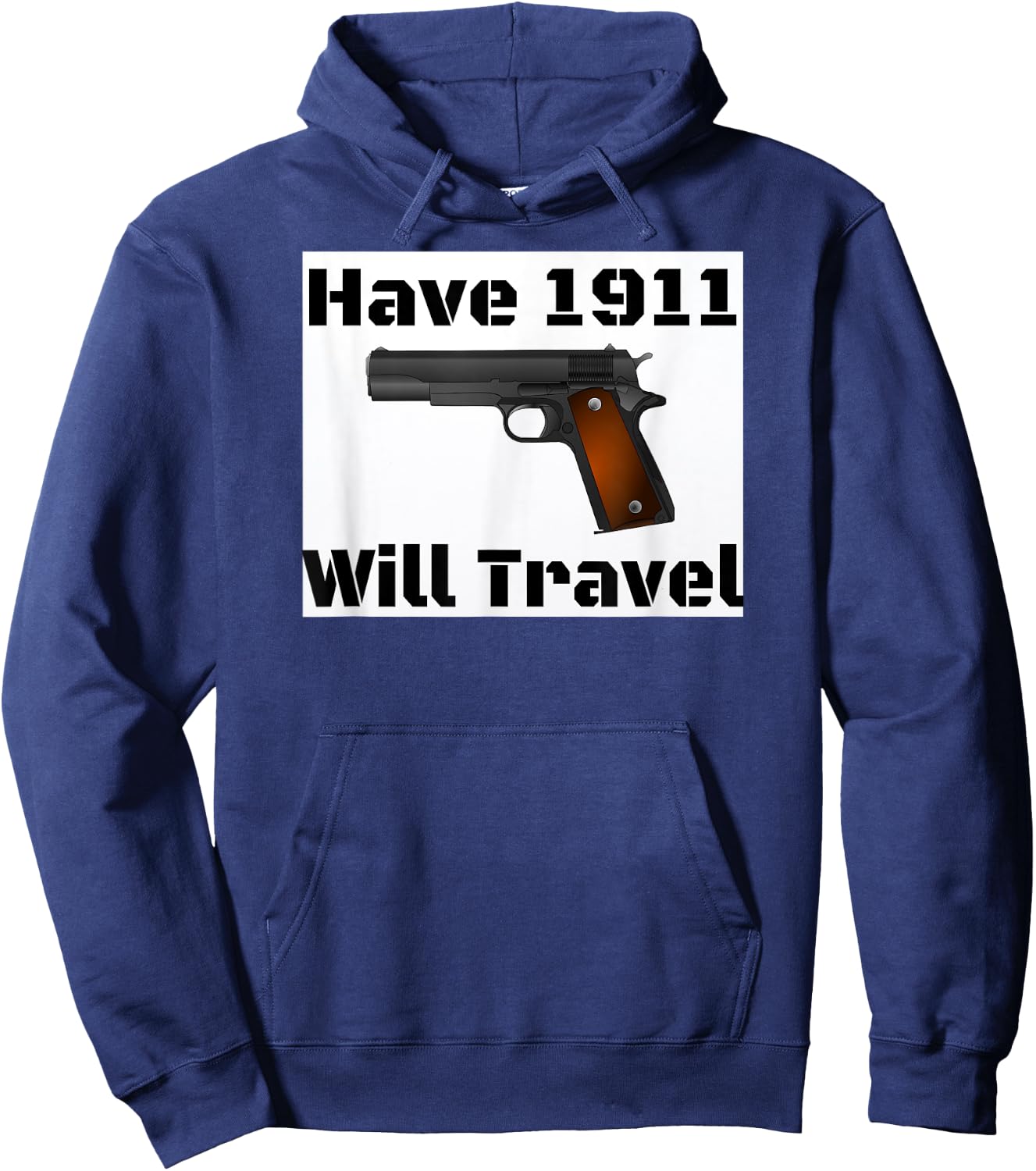 Have 1911 Will Travel Gun Rights Novelty Hoodie - Hoodie | Navy
