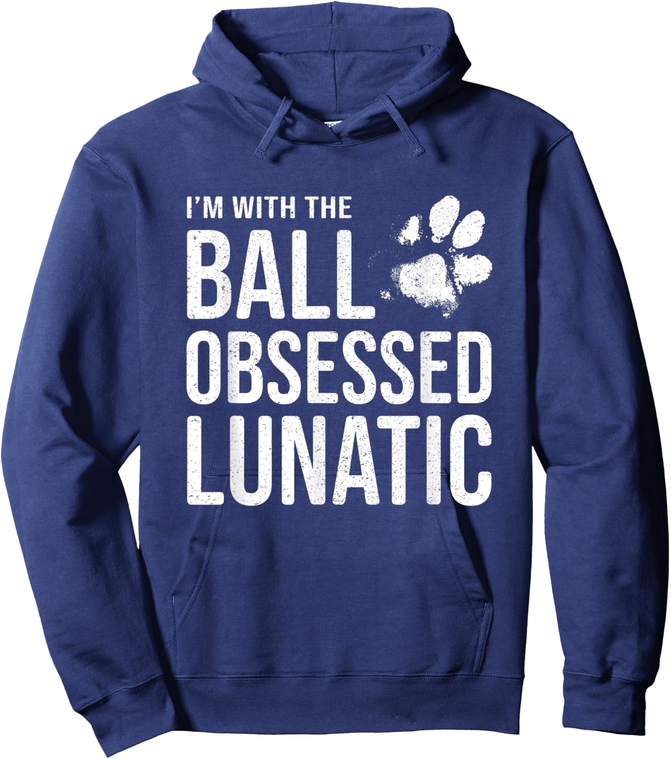 I'm with the Ball Obsessed Lunatic - Funny Dog Lover Slogan Women Hoodie - Hoodie | Navy