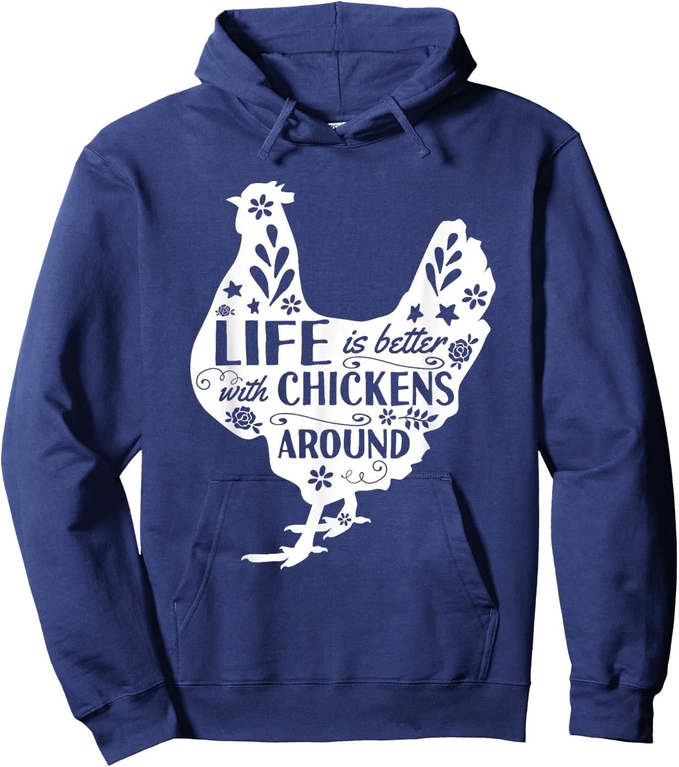Life Is Better With Chickens Around Chicken Hoodie - Hoodie | Navy