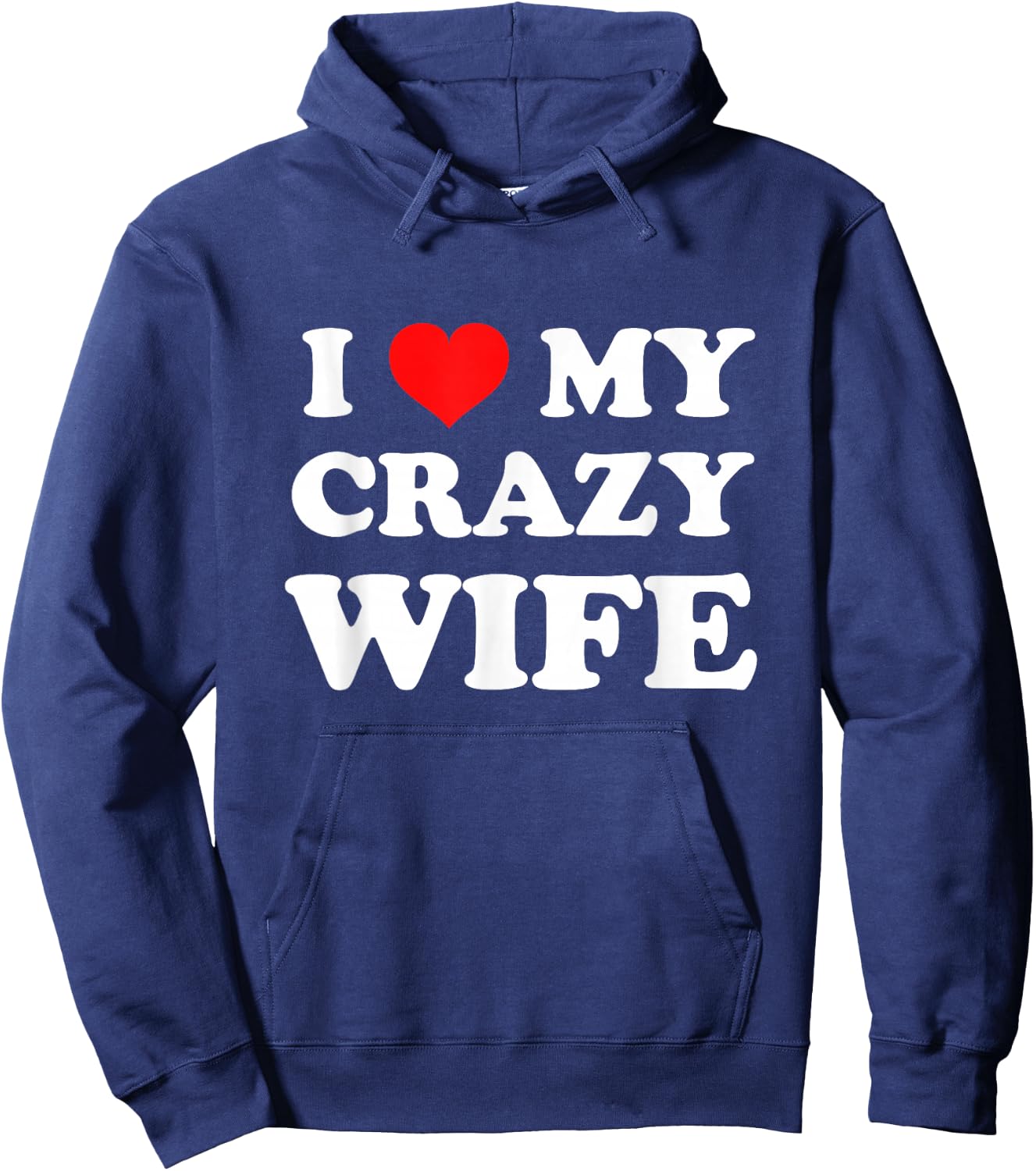 I Love My Crazy Wife Hoodie - Hoodie | Navy