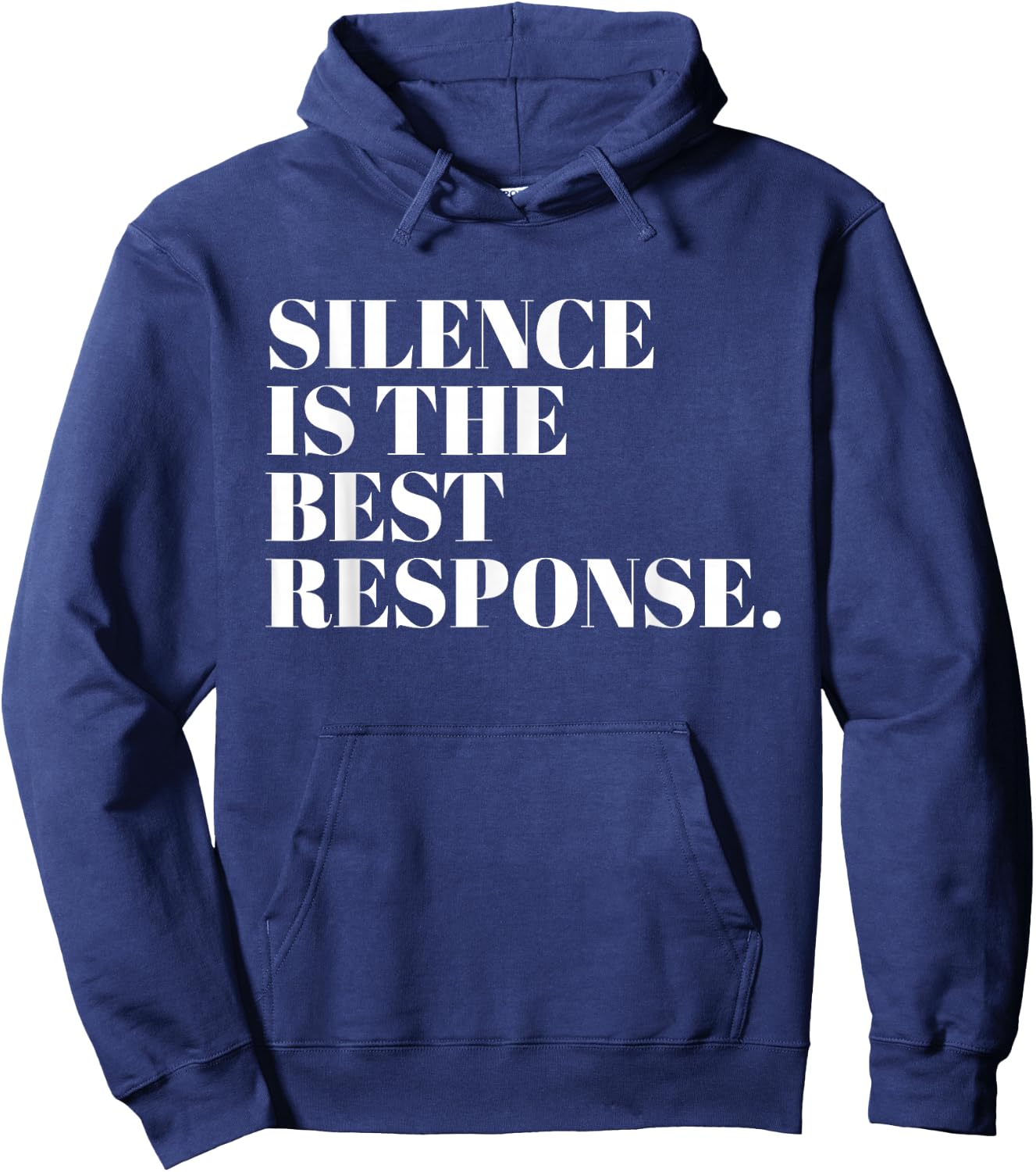 Silence Is The Best Response Funny Quotes Hoodie - Hoodie | Navy