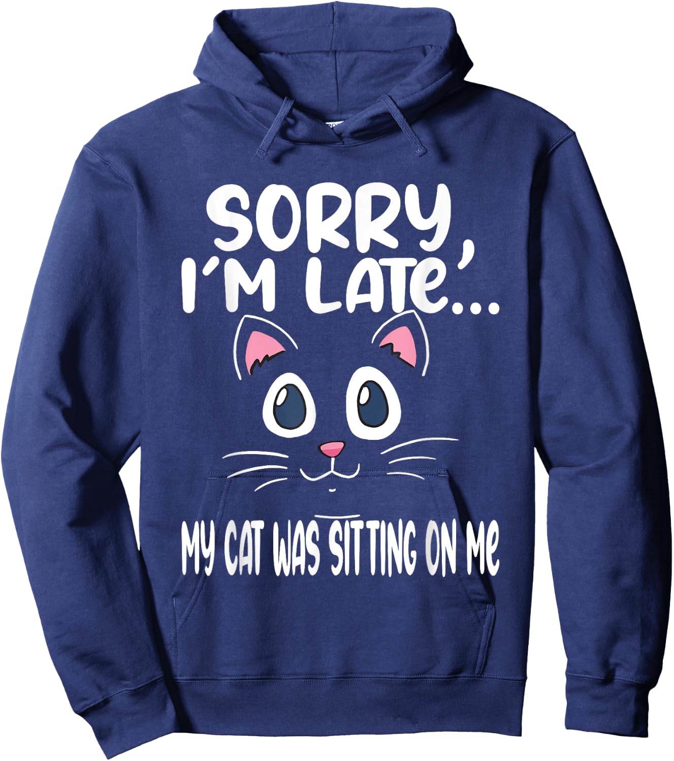 Sorry i'm late my cat was sitting on me - Cute Cat Men Women Hoodie - Hoodie | Navy