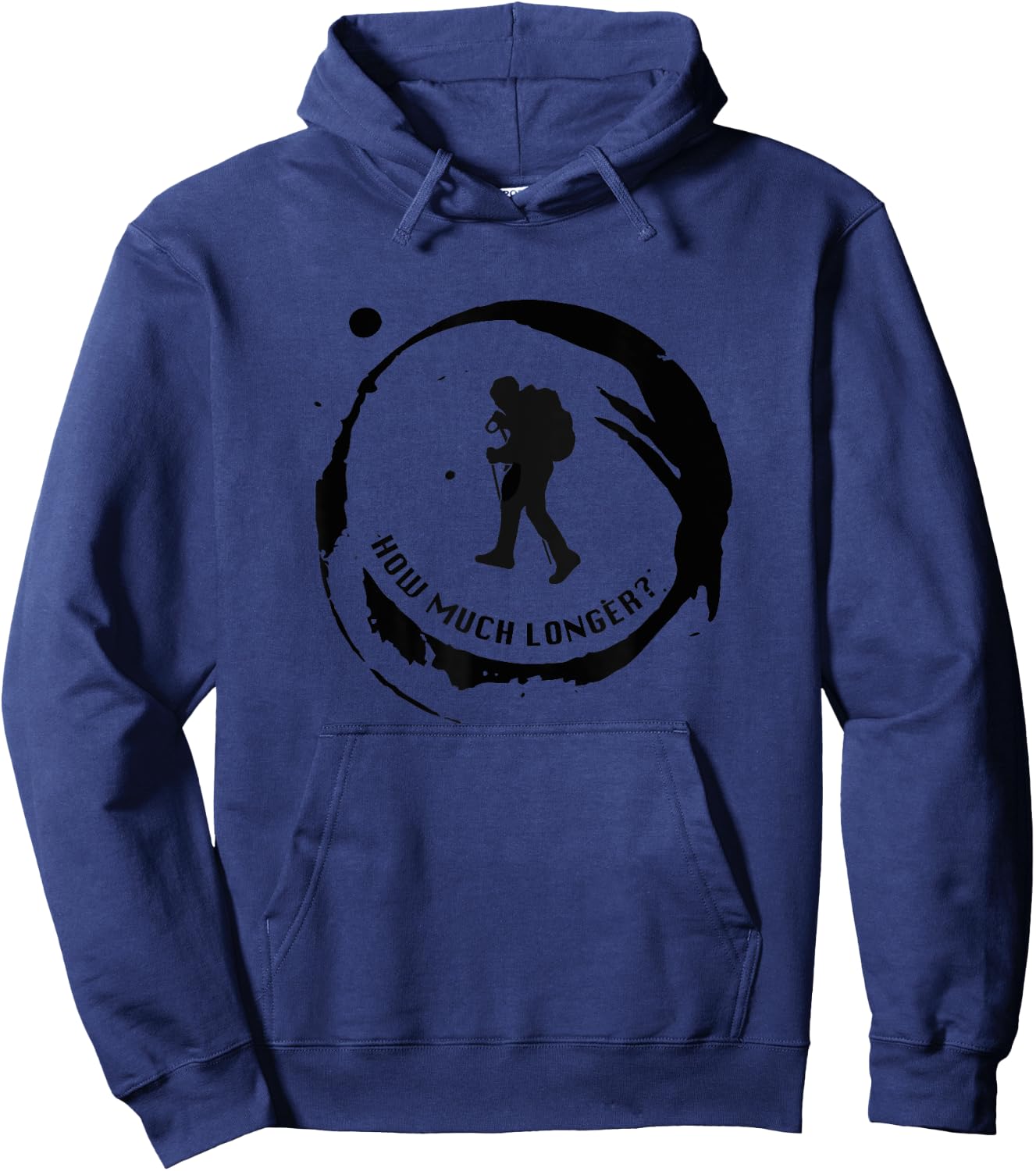 How Much Longer? Hike More Hiking Hoodie - Hoodie | Navy