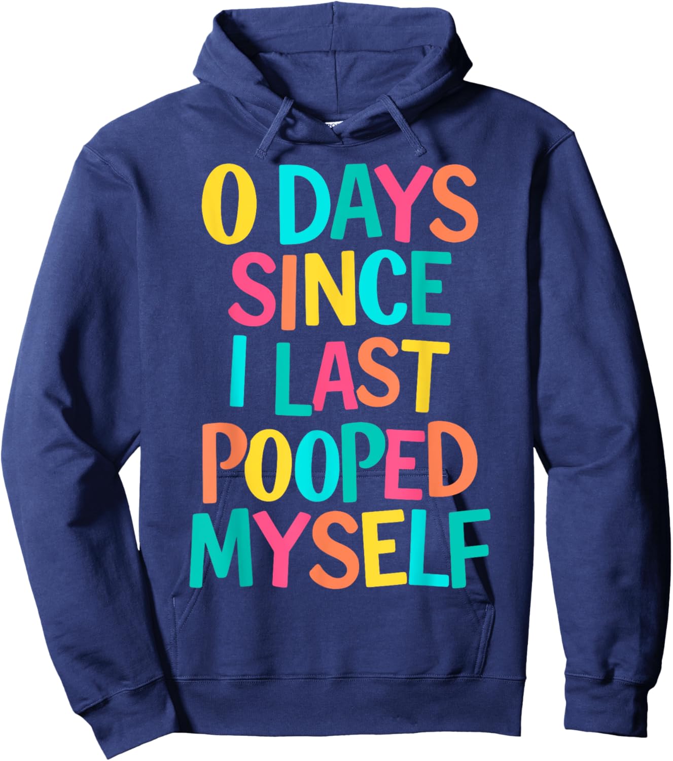0 Days Since I Last Pooped Myself Hoodie - Hoodie | Navy