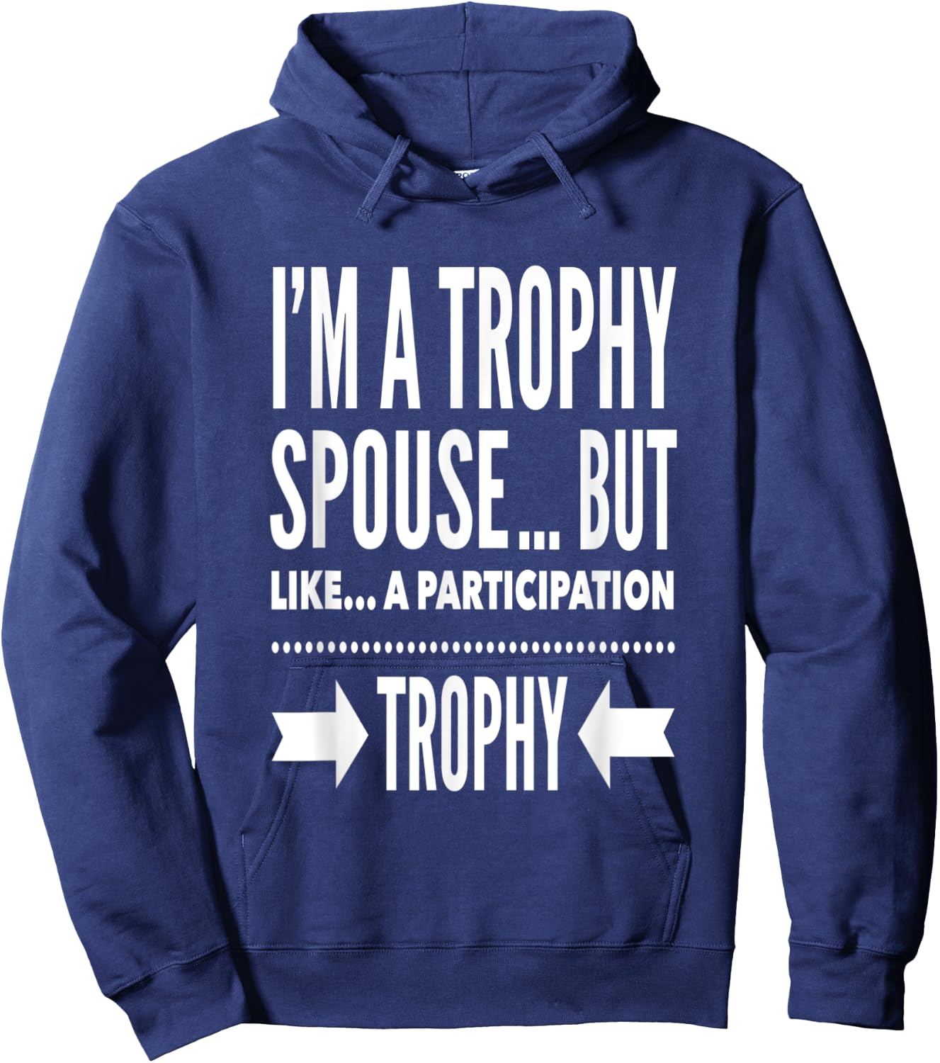 I'm a trophy spouse but like a participation trophy Hoodie - Hoodie | Navy