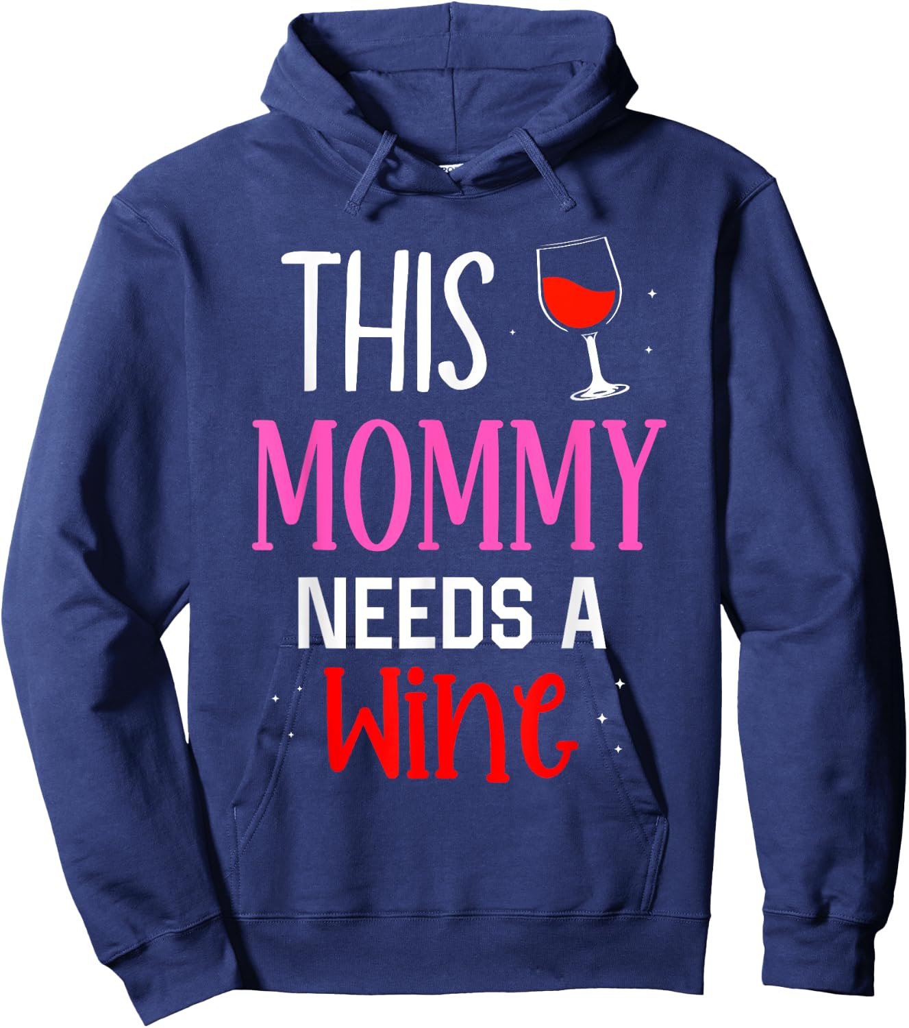 This Mommy Needs Wine Drink Drinker Wines Drinking Wine Mom Hoodie - Hoodie | Navy