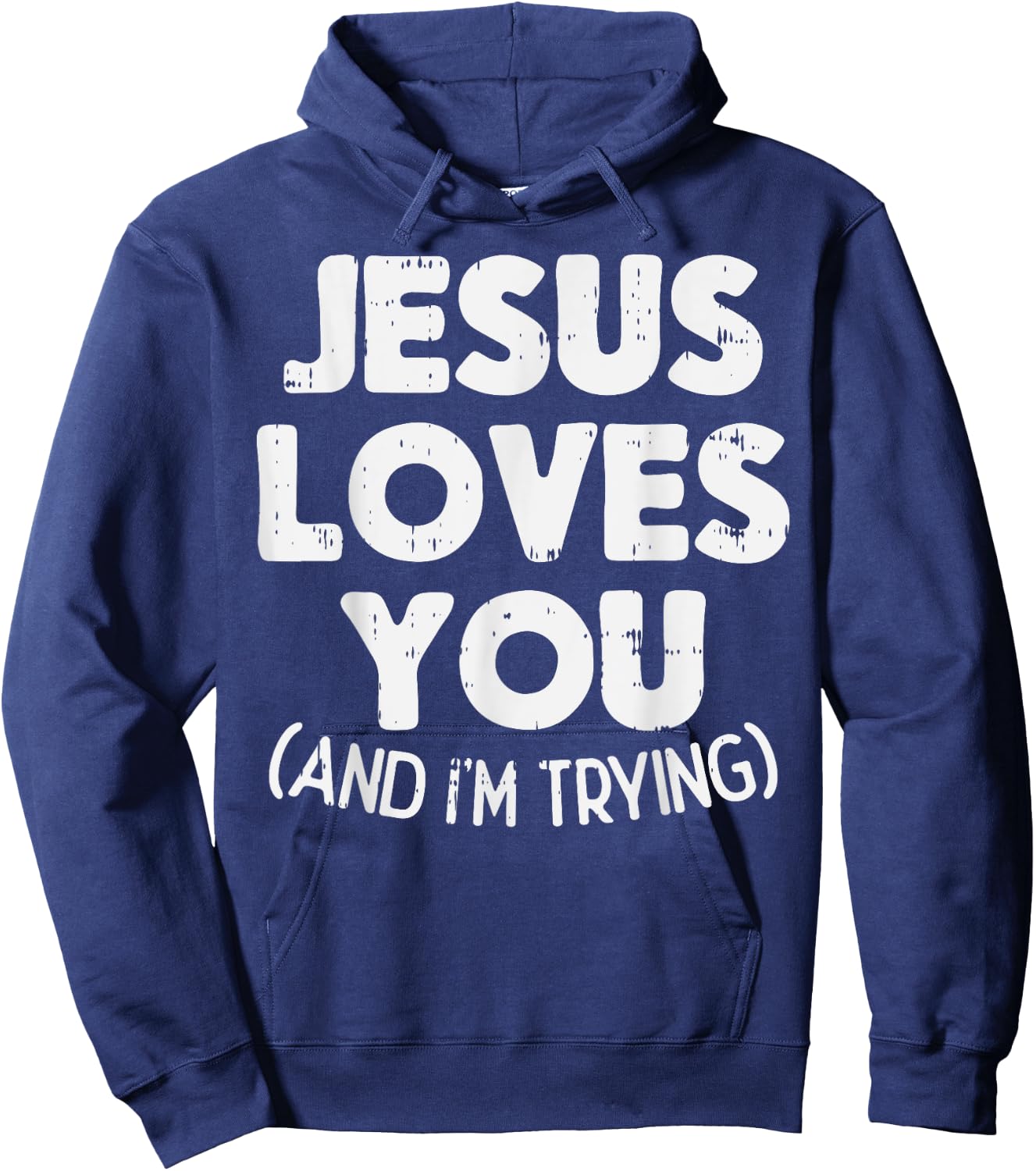 Jesus Loves Im Trying Funny God Faith Christian Gift Hoodie - Hoodie | Navy