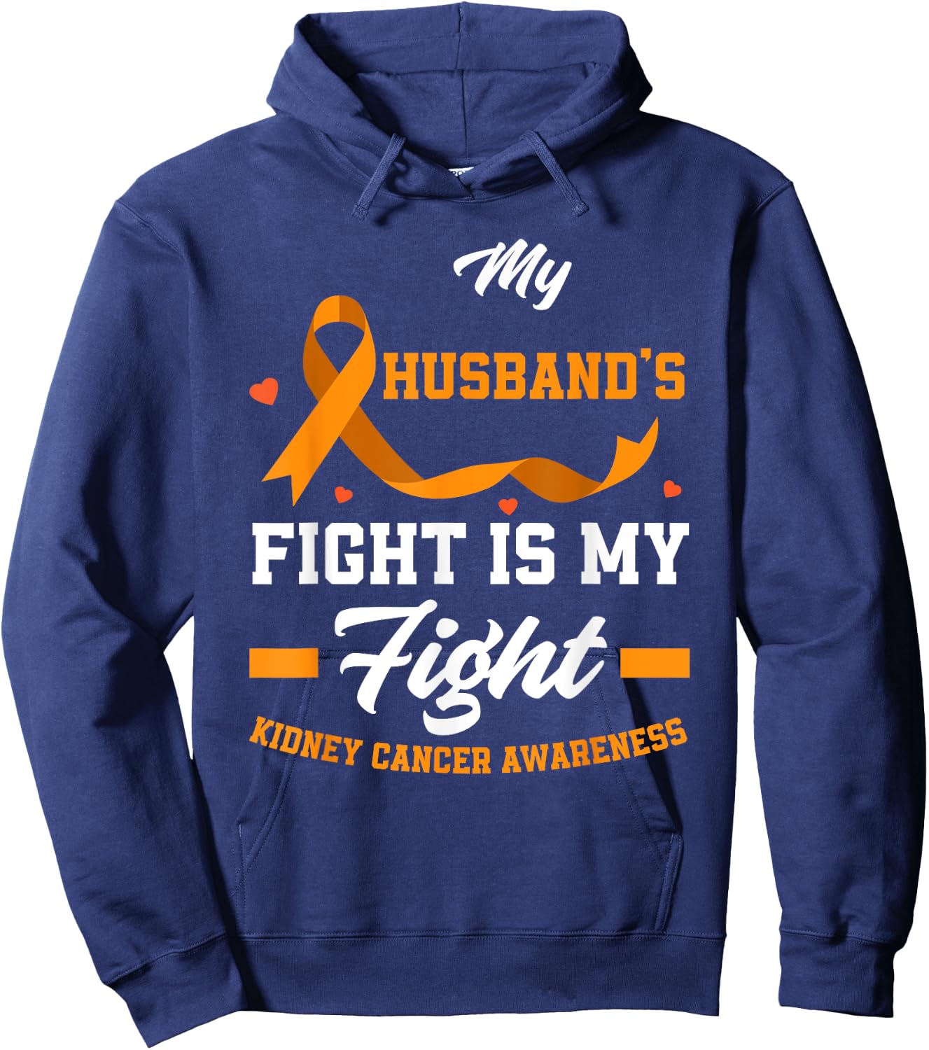 My Husband's Fight Is My Fights Kidney Cancer Awareness Hoodie - Hoodie | Navy